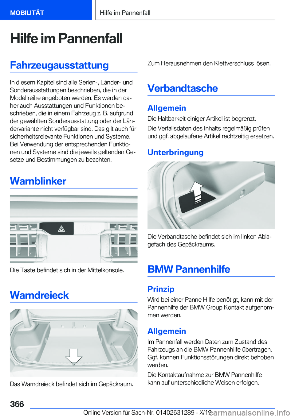 BMW M8 2020  Betriebsanleitungen (in German) �H�i�l�f�e��i�m��P�a�n�n�e�n�f�a�l�l�F�a�h�r�z�e�u�g�a�u�s�s�t�a�t�t�u�n�g
�I�n��d�i�e�s�e�m��K�a�p�i�t�e�l��s�i�n�d��a�l�l�e��S�e�r�i�e�n�-�,��L�