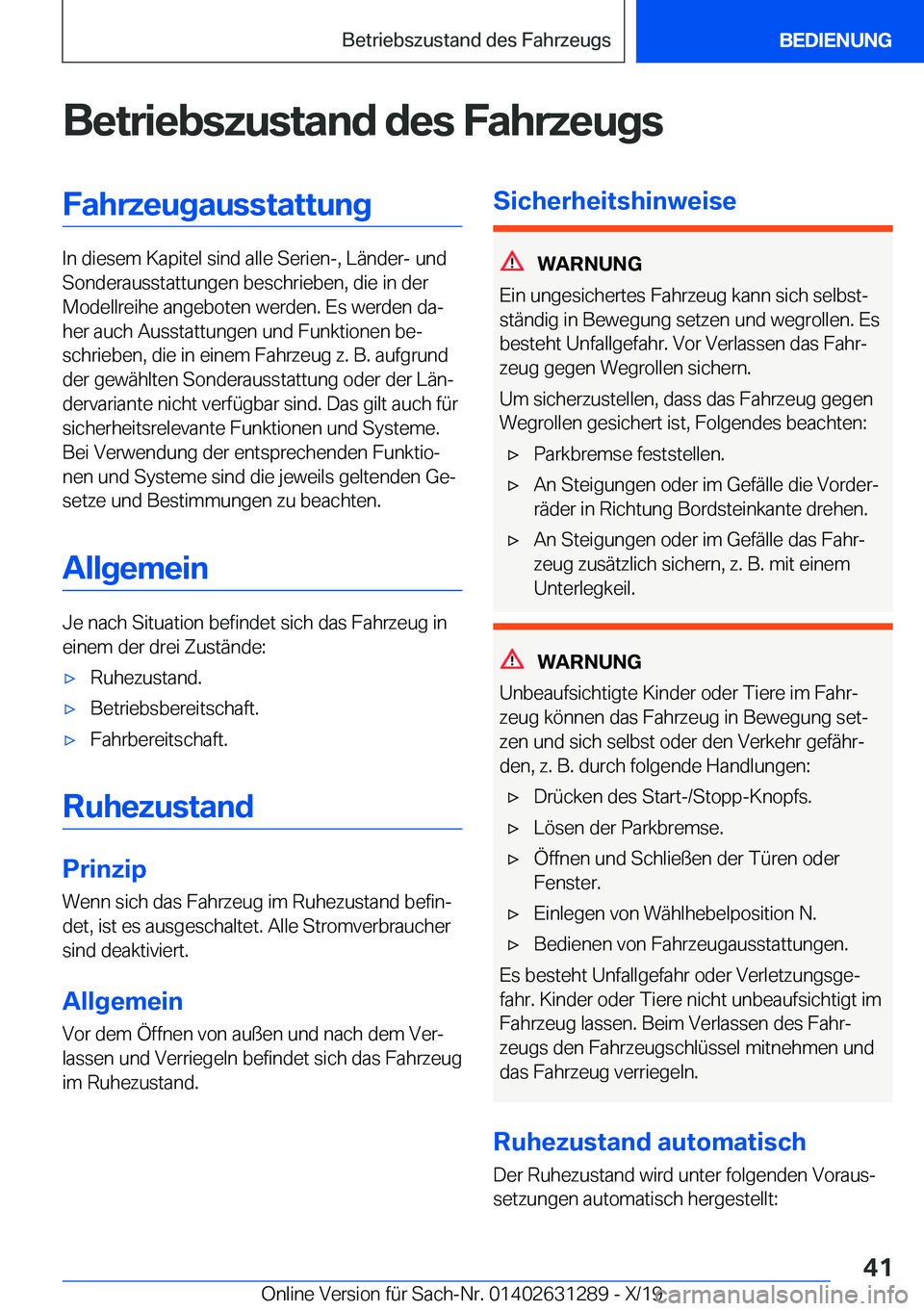 BMW M8 2020  Betriebsanleitungen (in German) �B�e�t�r�i�e�b�s�z�u�s�t�a�n�d��d�e�s��F�a�h�r�z�e�u�g�s�F�a�h�r�z�e�u�g�a�u�s�s�t�a�t�t�u�n�g
�I�n��d�i�e�s�e�m��K�a�p�i�t�e�l��s�i�n�d��a�l�l�e��S�e�r�i�e�n�-�,��L�