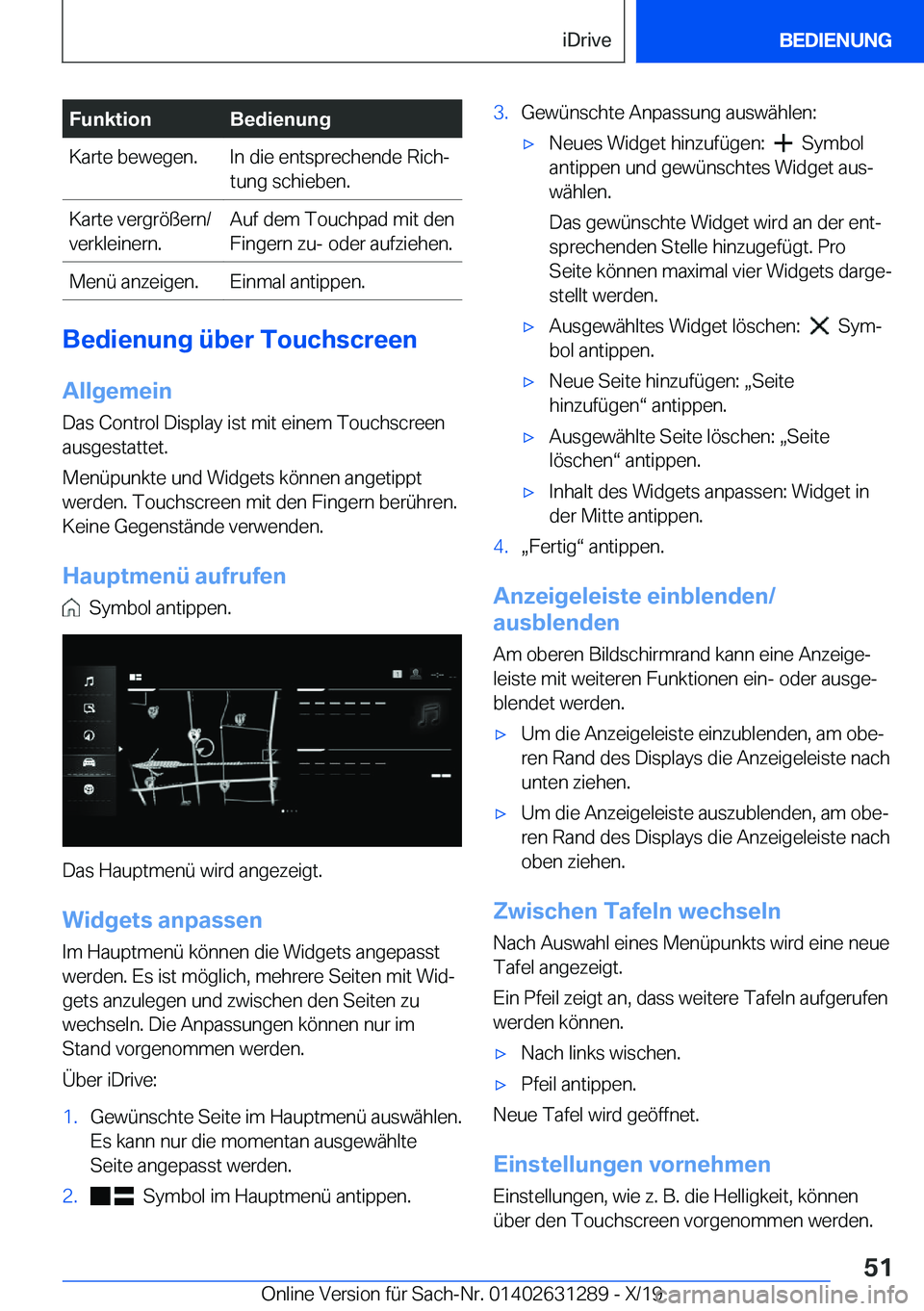 BMW M8 2020  Betriebsanleitungen (in German) �F�u�n�k�t�i�o�n�B�e�d�i�e�n�u�n�g�K�a�r�t�e��b�e�w�e�g�e�n�.�I�n��d�i�e��e�n�t�s�p�r�e�c�h�e�n�d�e��R�i�c�hj
�t�u�n�g��s�c�h�i�e�b�e�n�.�K�a�r�t�e��v�e�r�g�r�