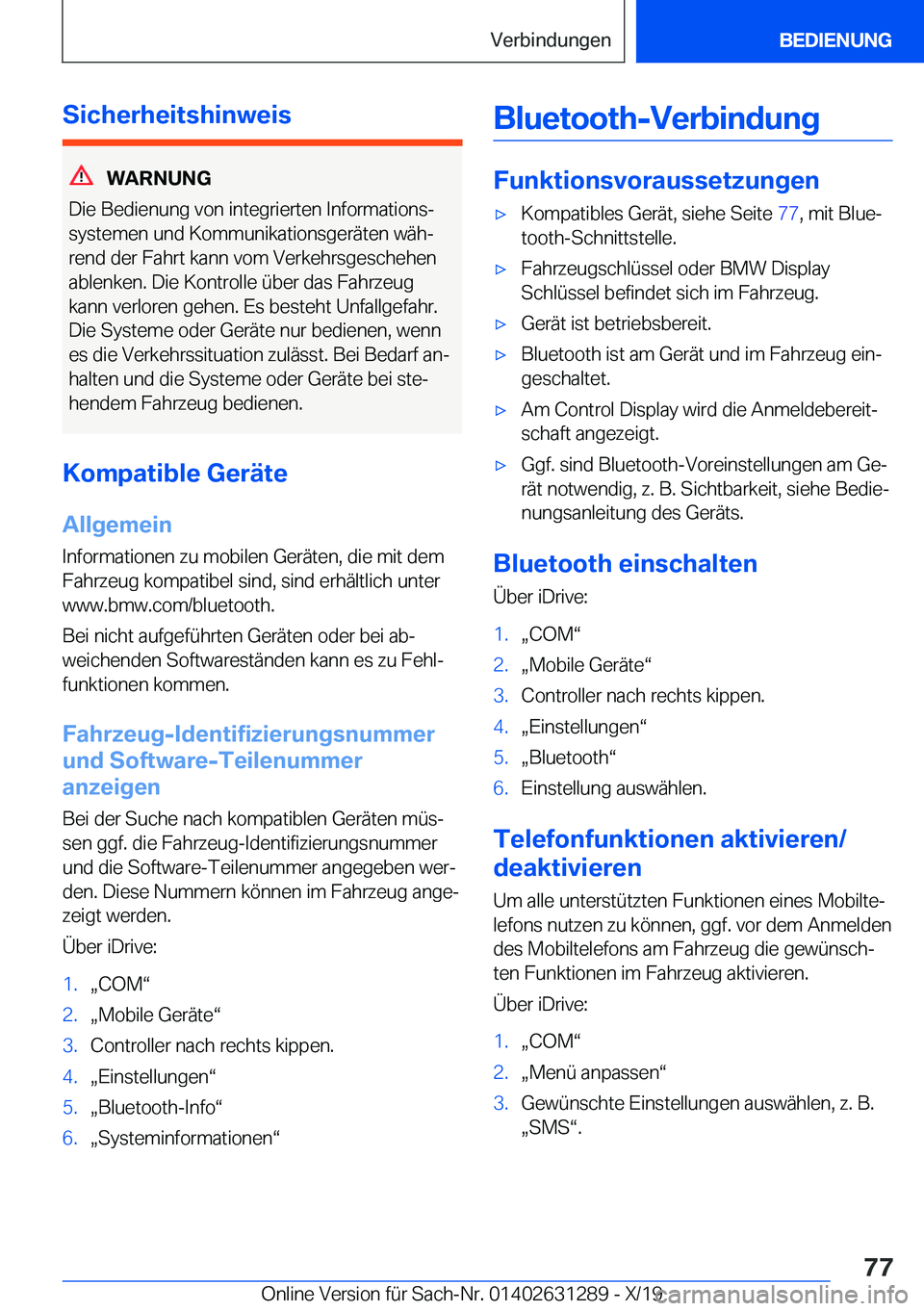 BMW M8 2020  Betriebsanleitungen (in German) �S�i�c�h�e�r�h�e�i�t�s�h�i�n�w�e�i�s
�W�A�R�N�U�N�G
�D�i�e��B�e�d�i�e�n�u�n�g��v�o�n��i�n�t�e�g�r�i�e�r�t�e�n��I�n�f�o�r�m�a�t�i�o�n�sj
�s�y�s�t�e�m�e�n��u�n�d��K�o�m�m�u�n�i�k�a�t�i�o�n�s�g�e�