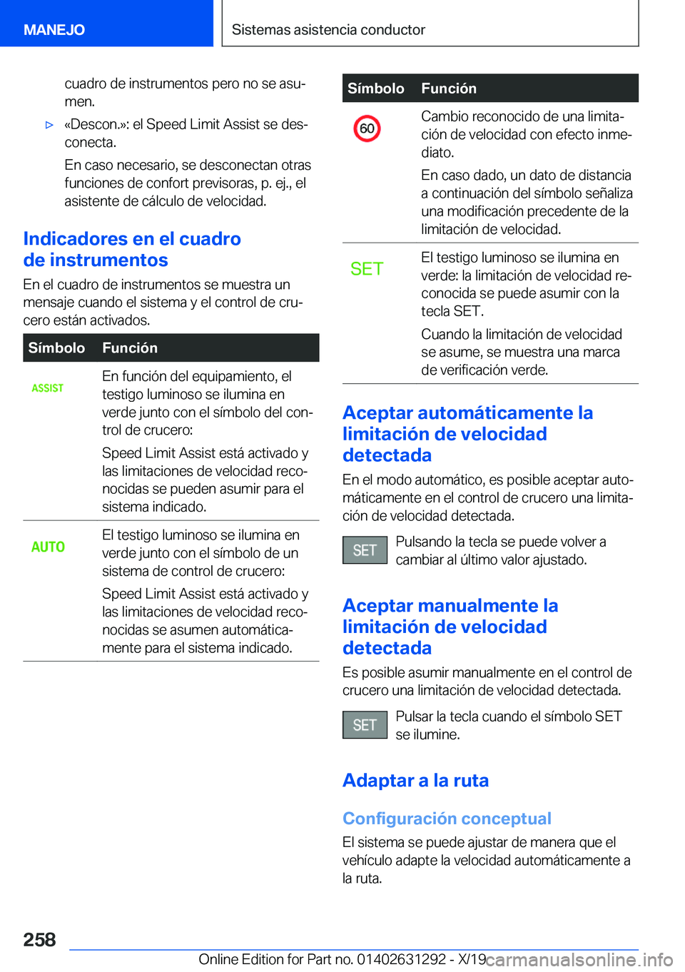 BMW M8 2020  Manuales de Empleo (in Spanish) �c�u�a�d�r�o��d�e��i�n�s�t�r�u�m�e�n�t�o�s��p�e�r�o��n�o��s�e��a�s�uª�m�e�n�.x�«�D�e�s�c�o�n�.�{�:��e�l��S�p�e�e�d��L�i�m�i�t��A�s�s�i�s�t��s�e��d�e�sª
�c�o�n�e�c�t�a�.
�E�n��c�a�s�