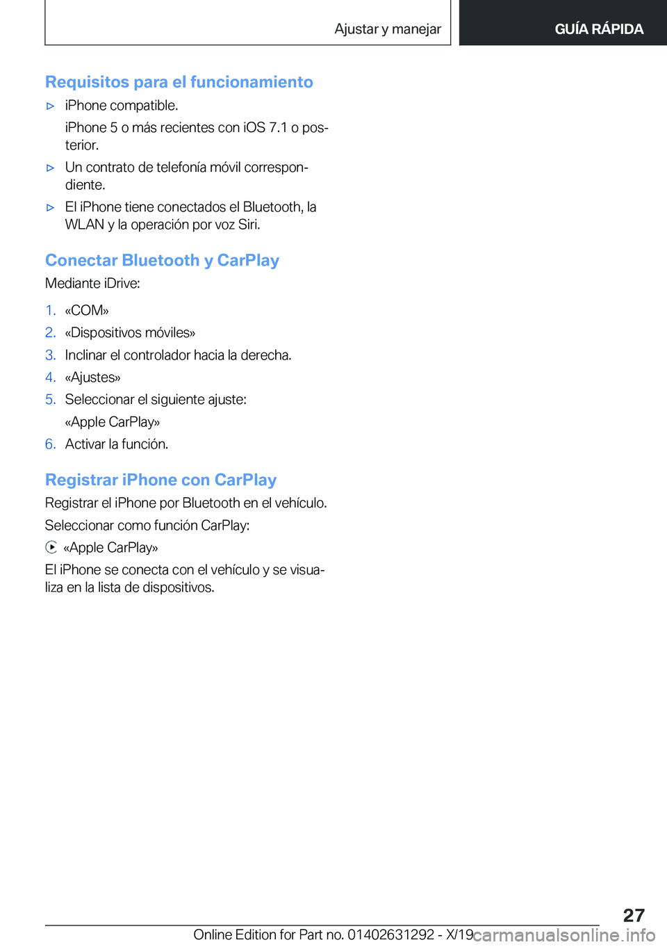 BMW M8 2020  Manuales de Empleo (in Spanish) �R�e�q�u�i�s�i�t�o�s��p�a�r�a��e�l��f�u�n�c�i�o�n�a�m�i�e�n�t�ox�i�P�h�o�n�e��c�o�m�p�a�t�i�b�l�e�.
�i�P�h�o�n�e��5��o��m�
