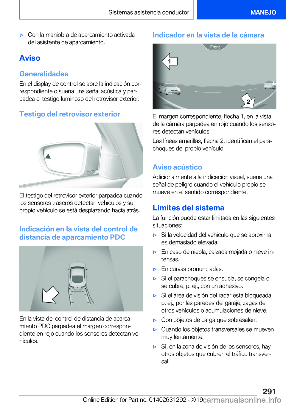 BMW M8 2020  Manuales de Empleo (in Spanish) x�C�o�n��l�a��m�a�n�i�o�b�r�a��d�e��a�p�a�r�c�a�m�i�e�n�t�o��a�c�t�i�v�a�d�a
�d�e�l��a�s�i�s�t�e�n�t�e��d�e��a�p�a�r�c�a�m�i�e�n�t�o�.
�A�v�i�s�o
�G�e�n�e�r�a�l�i�d�a�d�e�s
�E�n��e�l��d�i�s
