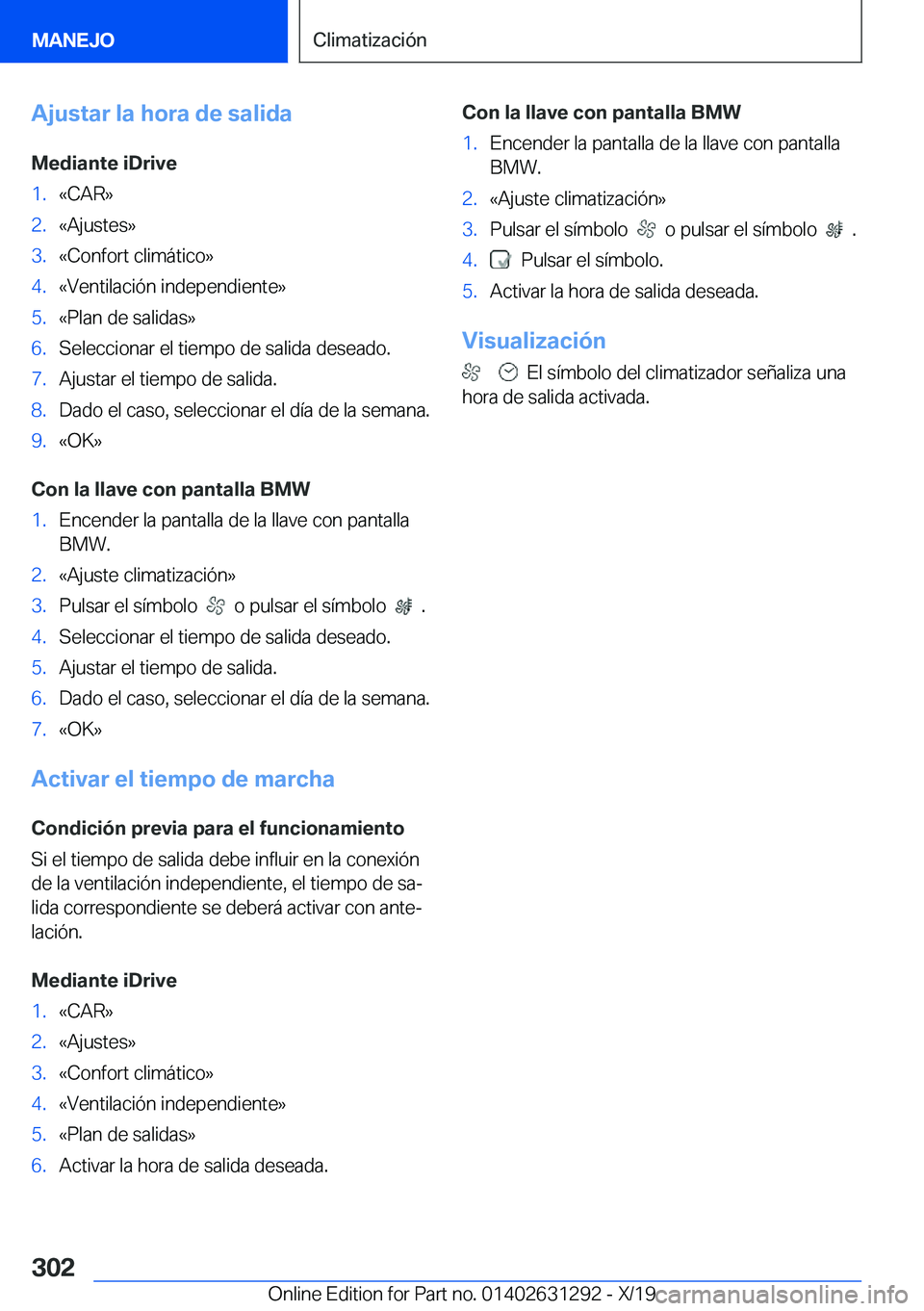 BMW M8 2020  Manuales de Empleo (in Spanish) �A�j�u�s�t�a�r��l�a��h�o�r�a��d�e��s�a�l�i�d�a
�M�e�d�i�a�n�t�e��i�D�r�i�v�e�1�.�«�C�A�R�{�2�.�«�A�j�u�s�t�e�s�{�3�.�«�C�o�n�f�o�r�t��c�l�i�m�