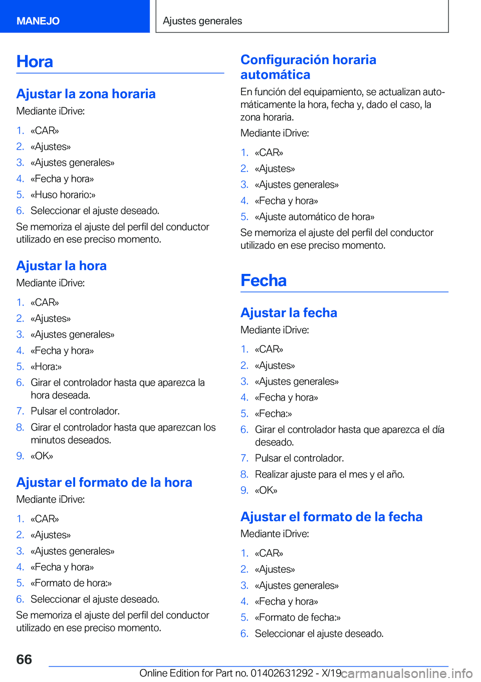 BMW M8 2020  Manuales de Empleo (in Spanish) �H�o�r�a
�A�j�u�s�t�a�r��l�a��z�o�n�a��h�o�r�a�r�i�a�M�e�d�i�a�n�t�e��i�D�r�i�v�e�:
�1�.�«�C�A�R�{�2�.�«�A�j�u�s�t�e�s�{�3�.�«�A�j�u�s�t�e�s��g�e�n�e�r�a�l�e�s�{�4�.�«�F�e�c�h�a��y��h�o�r�a