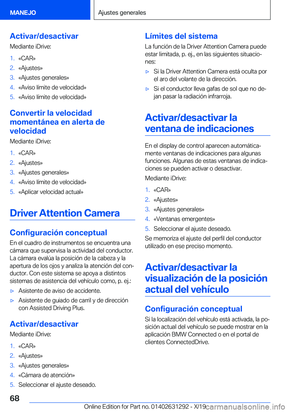 BMW M8 2020  Manuales de Empleo (in Spanish) �A�c�t�i�v�a�r�/�d�e�s�a�c�t�i�v�a�r
�M�e�d�i�a�n�t�e��i�D�r�i�v�e�:�1�.�«�C�A�R�{�2�.�«�A�j�u�s�t�e�s�{�3�.�«�A�j�u�s�t�e�s��g�e�n�e�r�a�l�e�s�{�4�.�«�A�v�i�s�o��l�