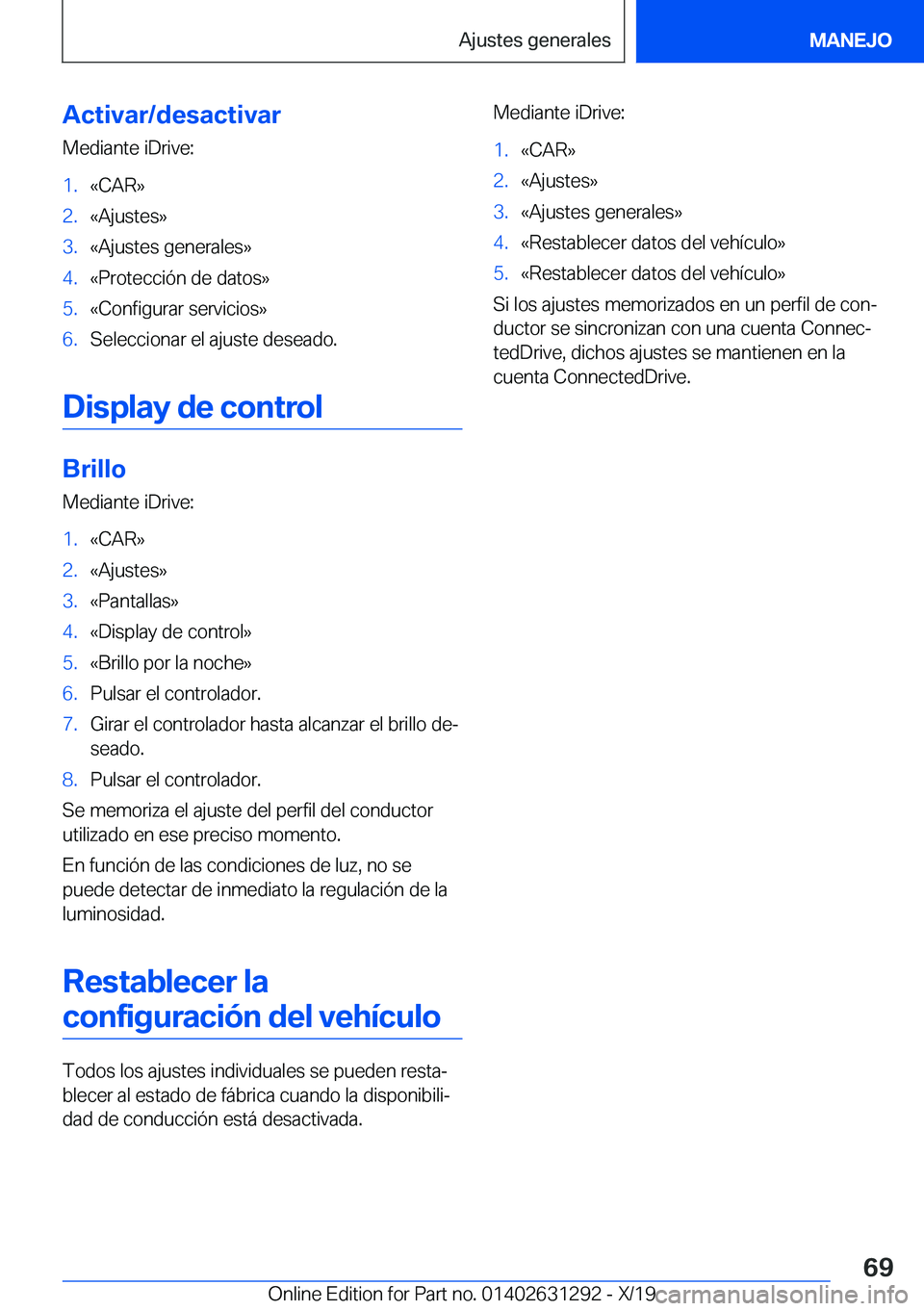 BMW M8 2020  Manuales de Empleo (in Spanish) �A�c�t�i�v�a�r�/�d�e�s�a�c�t�i�v�a�r
�M�e�d�i�a�n�t�e��i�D�r�i�v�e�:�1�.�«�C�A�R�{�2�.�«�A�j�u�s�t�e�s�{�3�.�«�A�j�u�s�t�e�s��g�e�n�e�r�a�l�e�s�{�4�.�«�P�r�o�t�e�c�c�i�