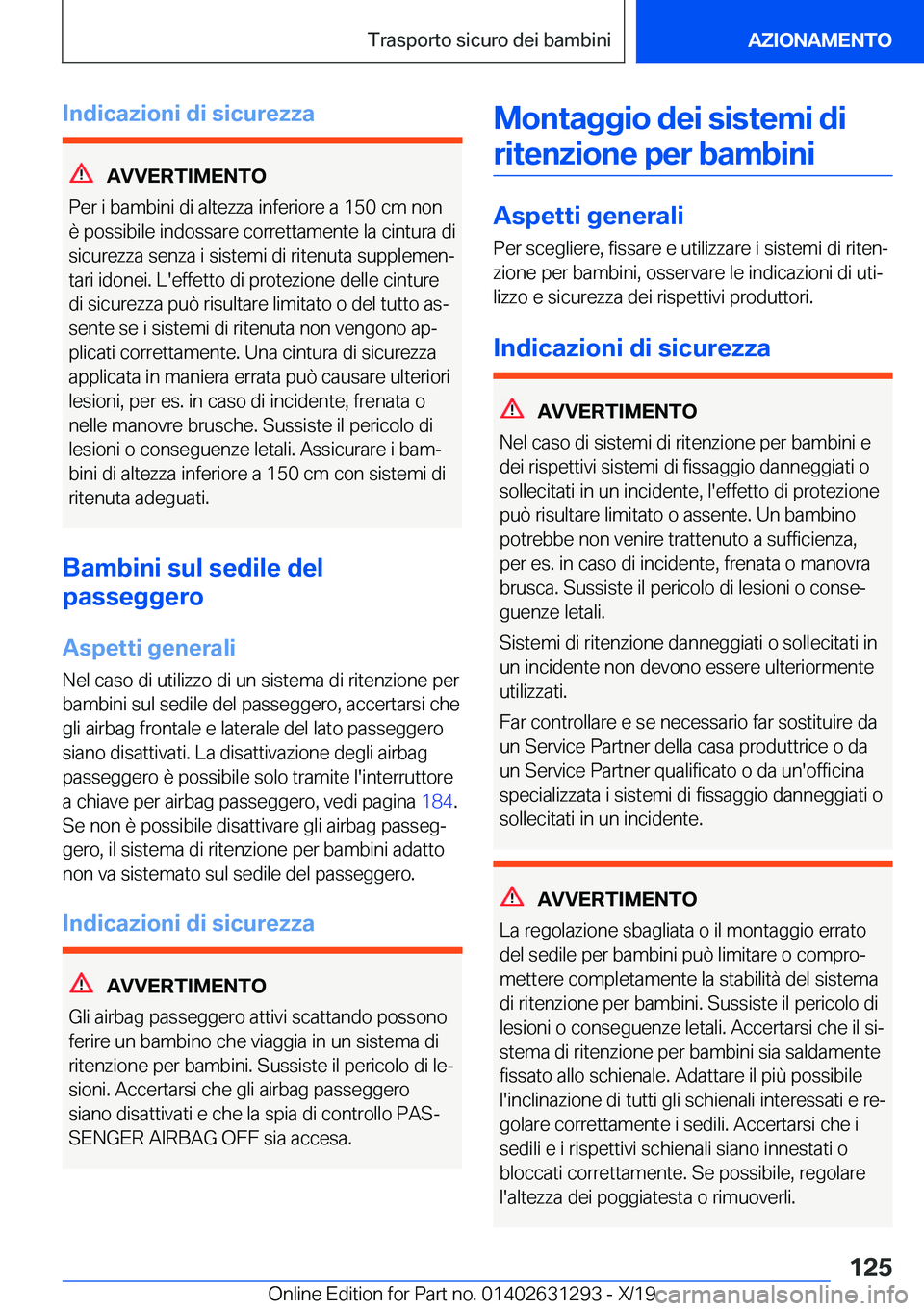 BMW M8 2020  Libretti Di Uso E manutenzione (in Italian) �I�n�d�i�c�a�z�i�o�n�i��d�i��s�i�c�u�r�e�z�z�a
�A�V�V�E�R�T�I�M�E�N�T�O
�P�e�r��i��b�a�m�b�i�n�i��d�i��a�l�t�e�z�z�a��i�n�f�e�r�i�o�r�e��a��1�5�0��c�m��n�o�n �è��p�o�s�s�i�b�i�l�e��i�n�d