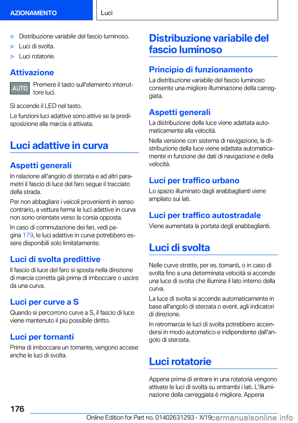 BMW M8 2020  Libretti Di Uso E manutenzione (in Italian) 'x�D�i�s�t�r�i�b�u�z�i�o�n�e��v�a�r�i�a�b�i�l�e��d�e�l��f�a�s�c�i�o��l�u�m�i�n�o�s�o�.'x�L�u�c�i��d�i��s�v�o�l�t�a�.'x�L�u�c�i��r�o�t�a�t�o�r�i�e�.
�A�t�t�i�v�a�z�i�o�n�e�P�r�e�m�e�