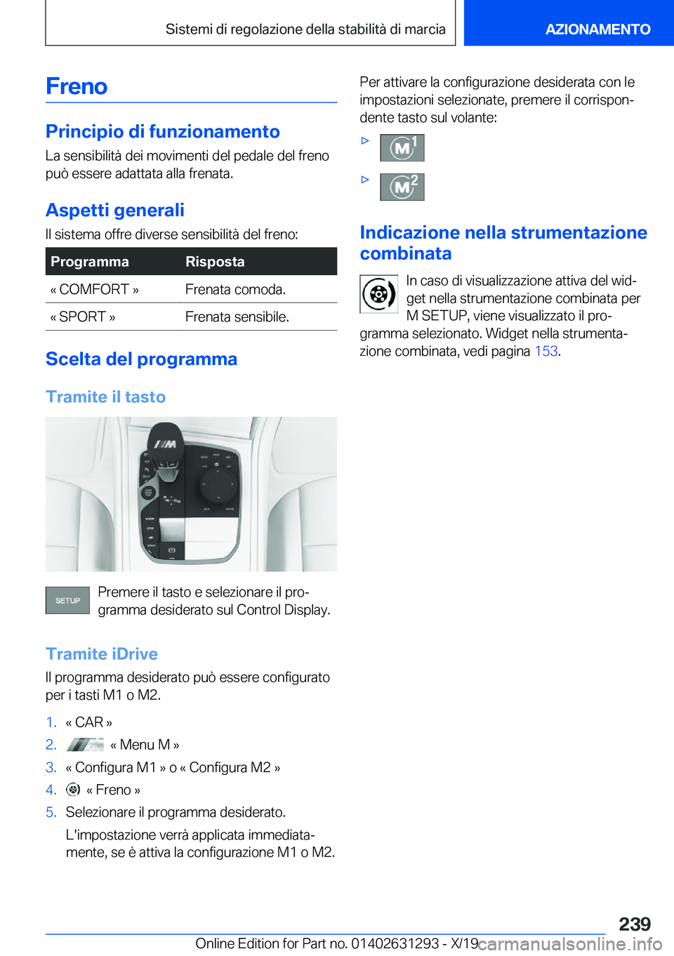 BMW M8 2020  Libretti Di Uso E manutenzione (in Italian) �F�r�e�n�o
�P�r�i�n�c�i�p�i�o��d�i��f�u�n�z�i�o�n�a�m�e�n�t�o
�L�a��s�e�n�s�i�b�i�l�i�t�