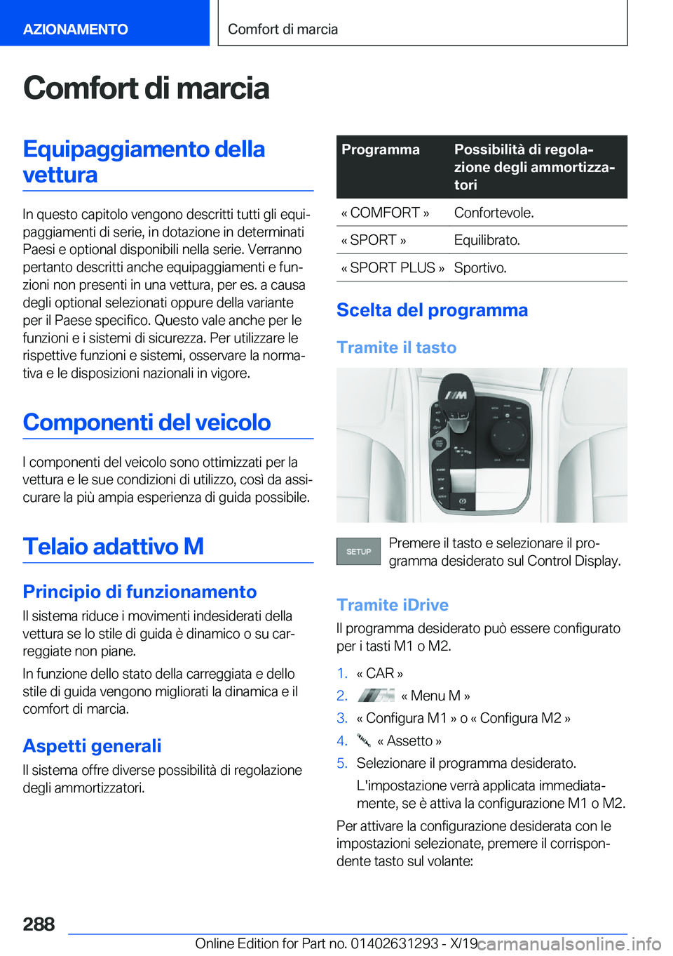 BMW M8 2020  Libretti Di Uso E manutenzione (in Italian) �C�o�m�f�o�r�t��d�i��m�a�r�c�i�a�E�q�u�i�p�a�g�g�i�a�m�e�n�t�o��d�e�l�l�a�v�e�t�t�u�r�a
�I�n��q�u�e�s�t�o��c�a�p�i�t�o�l�o��v�e�n�g�o�n�o��d�e�s�c�r�i�t�t�i��t�u�t�t�i��g�l�i��e�q�u�iª
�p�