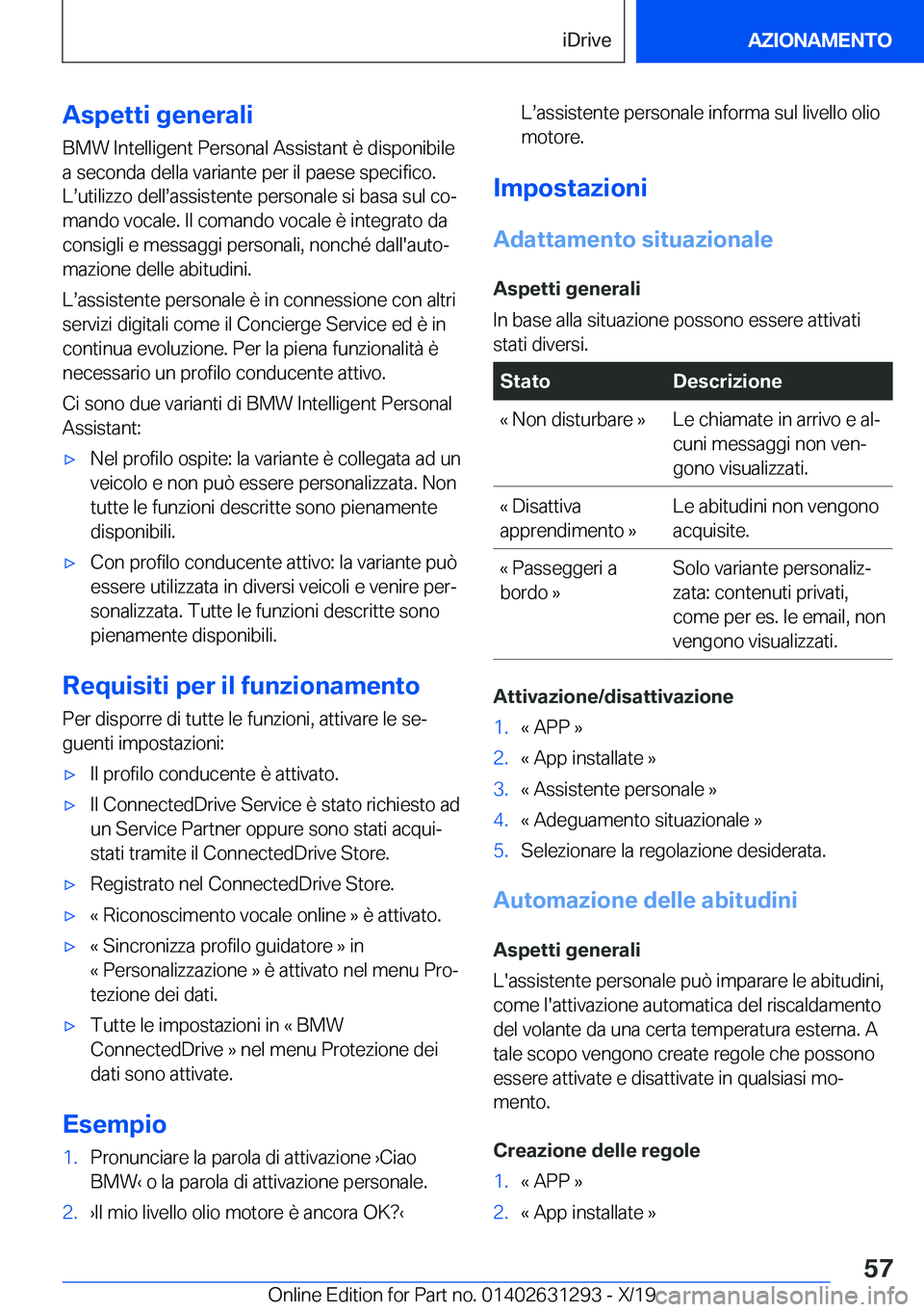 BMW M8 2020  Libretti Di Uso E manutenzione (in Italian) �A�s�p�e�t�t�i��g�e�n�e�r�a�l�i
�B�M�W��I�n�t�e�l�l�i�g�e�n�t��P�e�r�s�o�n�a�l��A�s�s�i�s�t�a�n�t��è��d�i�s�p�o�n�i�b�i�l�e
�a��s�e�c�o�n�d�a��d�e�l�l�a��v�a�r�i�a�n�t�e��p�e�r��i�l��p�a�
