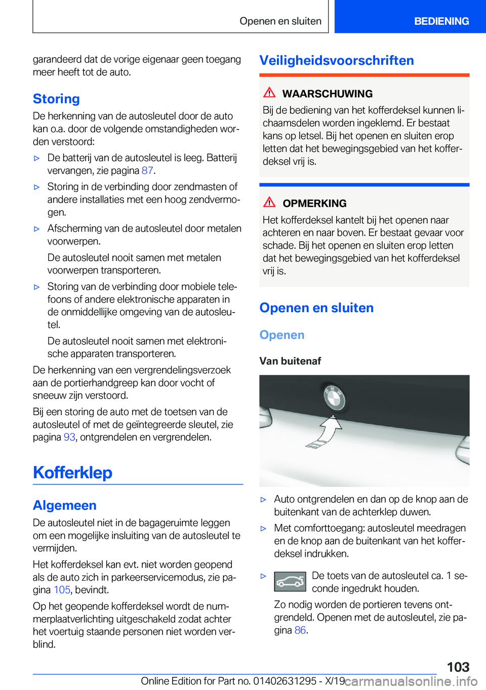 BMW M8 2020  Instructieboekjes (in Dutch) �g�a�r�a�n�d�e�e�r�d��d�a�t��d�e��v�o�r�i�g�e��e�i�g�e�n�a�a�r��g�e�e�n��t�o�e�g�a�n�g
�m�e�e�r��h�e�e�f�t��t�o�t��d�e��a�u�t�o�.
�S�t�o�r�i�n�g �D�e��h�e�r�k�e�n�n�i�n�g��v�a�n��d�e��a�