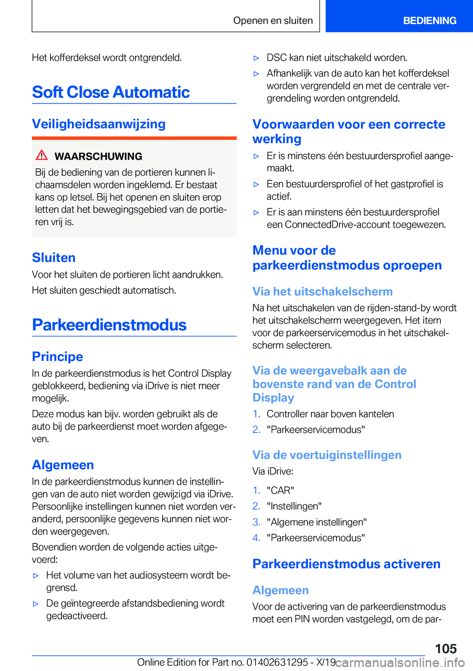 BMW M8 2020  Instructieboekjes (in Dutch) �H�e�t��k�o�f�f�e�r�d�e�k�s�e�l��w�o�r�d�t��o�n�t�g�r�e�n�d�e�l�d�.�S�o�f�t��C�l�o�s�e��A�u�t�o�m�a�t�i�c
�V�e�i�l�i�g�h�e�i�d�s�a�a�n�w�i�j�z�i�n�g
�W�A�A�R�S�C�H�U�W�I�N�G
�B�i�j��d�e��b�e�d�