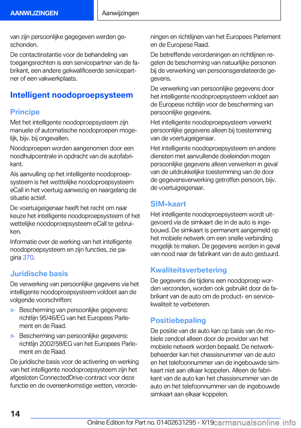 BMW M8 2020  Instructieboekjes (in Dutch) �v�a�n��z�i�j�n��p�e�r�s�o�o�n�l�i�j�k�e��g�e�g�e�g�e�v�e�n��w�e�r�d�e�n��g�ej
�s�c�h�o�n�d�e�n�.
�D�e��c�o�n�t�a�c�t�i�n�s�t�a�n�t�i�e��v�o�o�r��d�e��b�e�h�a�n�d�e�l�i�n�g��v�a�n
�t�o�e�g�