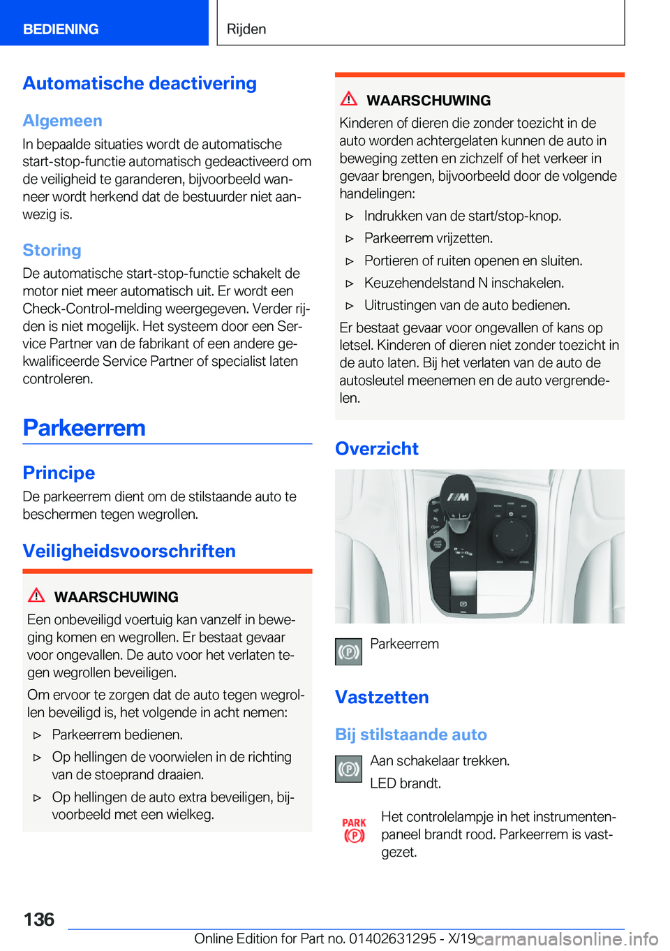 BMW M8 2020  Instructieboekjes (in Dutch) �A�u�t�o�m�a�t�i�s�c�h�e��d�e�a�c�t�i�v�e�r�i�n�g
�A�l�g�e�m�e�e�n
�I�n��b�e�p�a�a�l�d�e��s�i�t�u�a�t�i�e�s��w�o�r�d�t��d�e��a�u�t�o�m�a�t�i�s�c�h�e
�s�t�a�r�t�-�s�t�o�p�-�f�u�n�c�t�i�e��a�u�t�