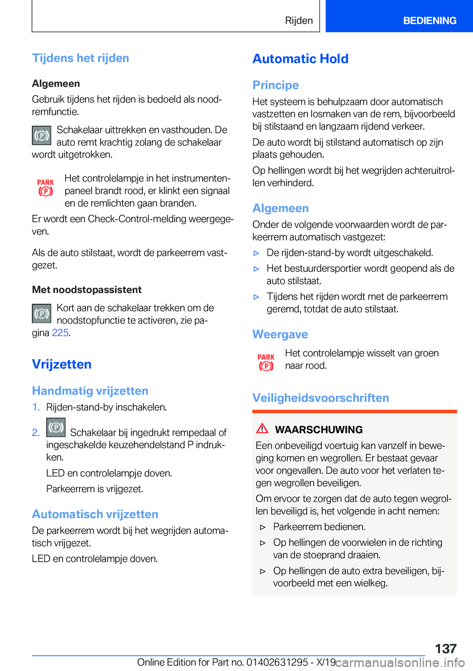 BMW M8 2020  Instructieboekjes (in Dutch) �T�i�j�d�e�n�s��h�e�t��r�i�j�d�e�n�A�l�g�e�m�e�e�n
�G�e�b�r�u�i�k��t�i�j�d�e�n�s��h�e�t��r�i�j�d�e�n��i�s��b�e�d�o�e�l�d��a�l�s��n�o�o�dj
�r�e�m�f�u�n�c�t�i�e�.
�S�c�h�a�k�e�l�a�a�r��u�i�t�