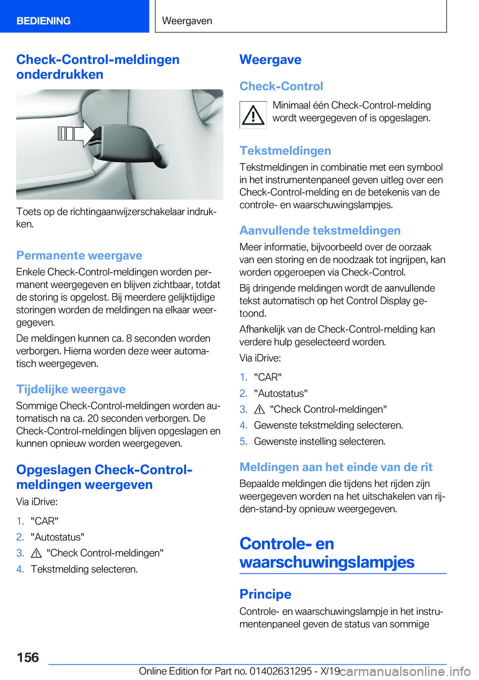BMW M8 2020  Instructieboekjes (in Dutch) �C�h�e�c�k�-�C�o�n�t�r�o�l�-�m�e�l�d�i�n�g�e�n
�o�n�d�e�r�d�r�u�k�k�e�n
�T�o�e�t�s��o�p��d�e��r�i�c�h�t�i�n�g�a�a�n�w�i�j�z�e�r�s�c�h�a�k�e�l�a�a�r��i�n�d�r�u�kj �k�e�n�.
�P�e�r�m�a�n�e�n�t�e��w