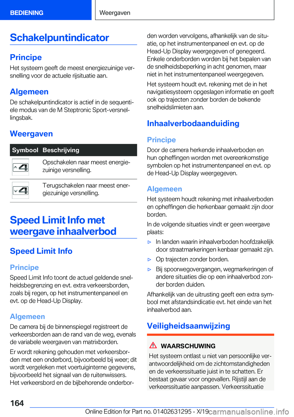 BMW M8 2020  Instructieboekjes (in Dutch) �S�c�h�a�k�e�l�p�u�n�t�i�n�d�i�c�a�t�o�r
�P�r�i�n�c�i�p�e�H�e�t��s�y�s�t�e�e�m��g�e�e�f�t��d�e��m�e�e�s�t��e�n�e�r�g�i�e�z�u�i�n�i�g�e��v�e�rj�s�n�e�l�l�i�n�g��v�o�o�r��d�e��a�c�t�u�e�l�e��