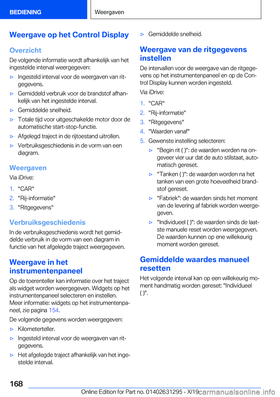 BMW M8 2020  Instructieboekjes (in Dutch) �W�e�e�r�g�a�v�e��o�p��h�e�t��C�o�n�t�r�o�l��D�i�s�p�l�a�y�O�v�e�r�z�i�c�h�t
�D�e��v�o�l�g�e�n�d�e��i�n�f�o�r�m�a�t�i�e��w�o�r�d�t��a�f�h�a�n�k�e�l�i�j�k��v�a�n��h�e�t �i�n�g�e�s�t�e�l�d�e�