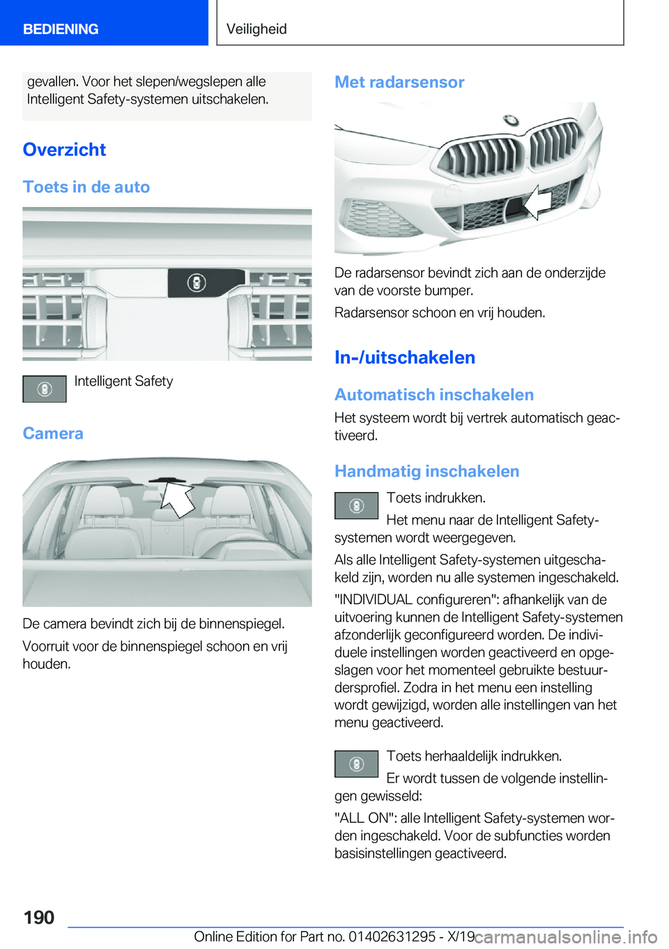BMW M8 2020  Instructieboekjes (in Dutch) �g�e�v�a�l�l�e�n�.��V�o�o�r��h�e�t��s�l�e�p�e�n�/�w�e�g�s�l�e�p�e�n��a�l�l�e�I�n�t�e�l�l�i�g�e�n�t��S�a�f�e�t�y�-�s�y�s�t�e�m�e�n��u�i�t�s�c�h�a�k�e�l�e�n�.
�O�v�e�r�z�i�c�h�t �T�o�e�t�s��i�n�