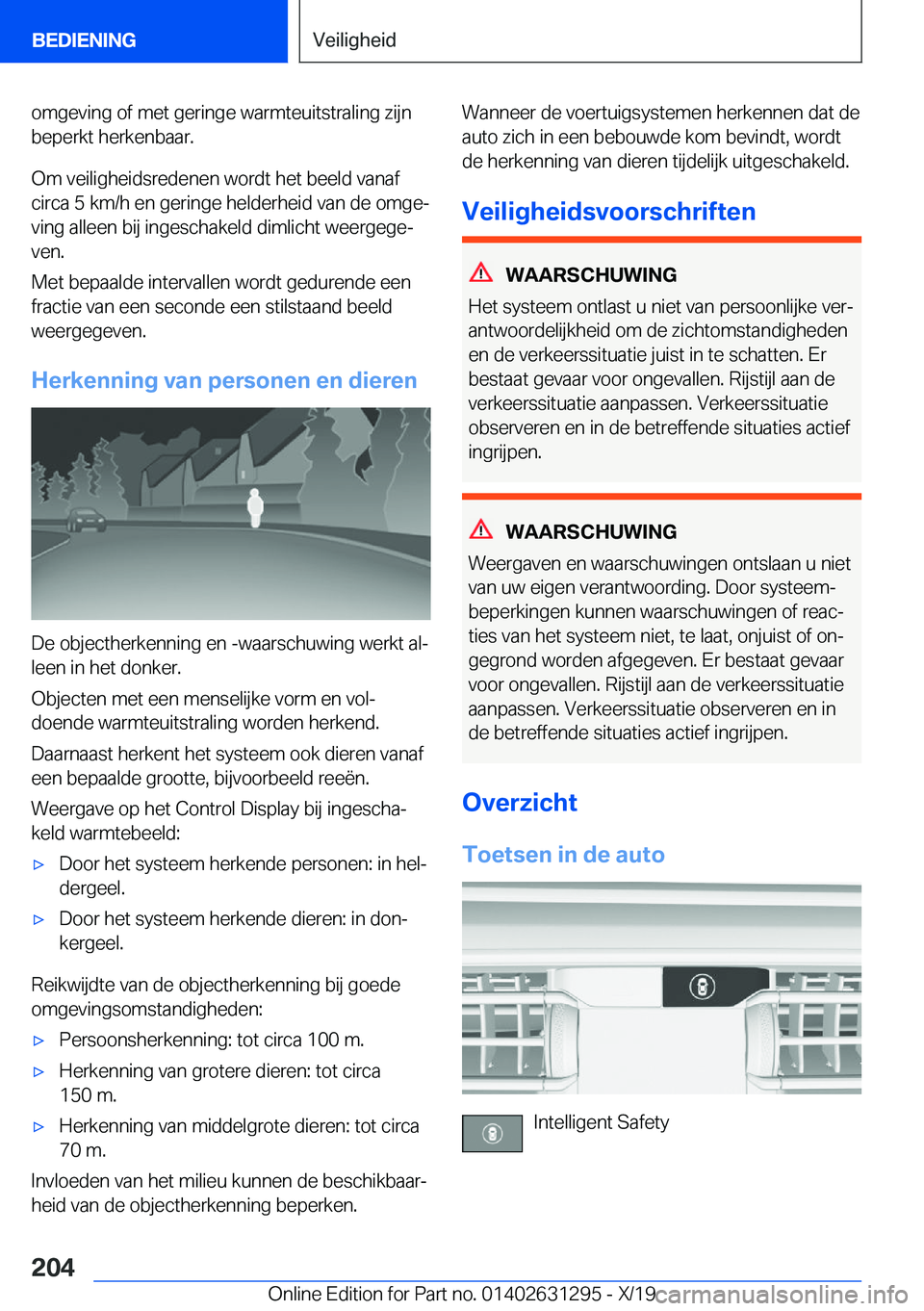 BMW M8 2020  Instructieboekjes (in Dutch) �o�m�g�e�v�i�n�g��o�f��m�e�t��g�e�r�i�n�g�e��w�a�r�m�t�e�u�i�t�s�t�r�a�l�i�n�g��z�i�j�n
�b�e�p�e�r�k�t��h�e�r�k�e�n�b�a�a�r�.
�O�m��v�e�i�l�i�g�h�e�i�d�s�r�e�d�e�n�e�n��w�o�r�d�t��h�e�t��b�e