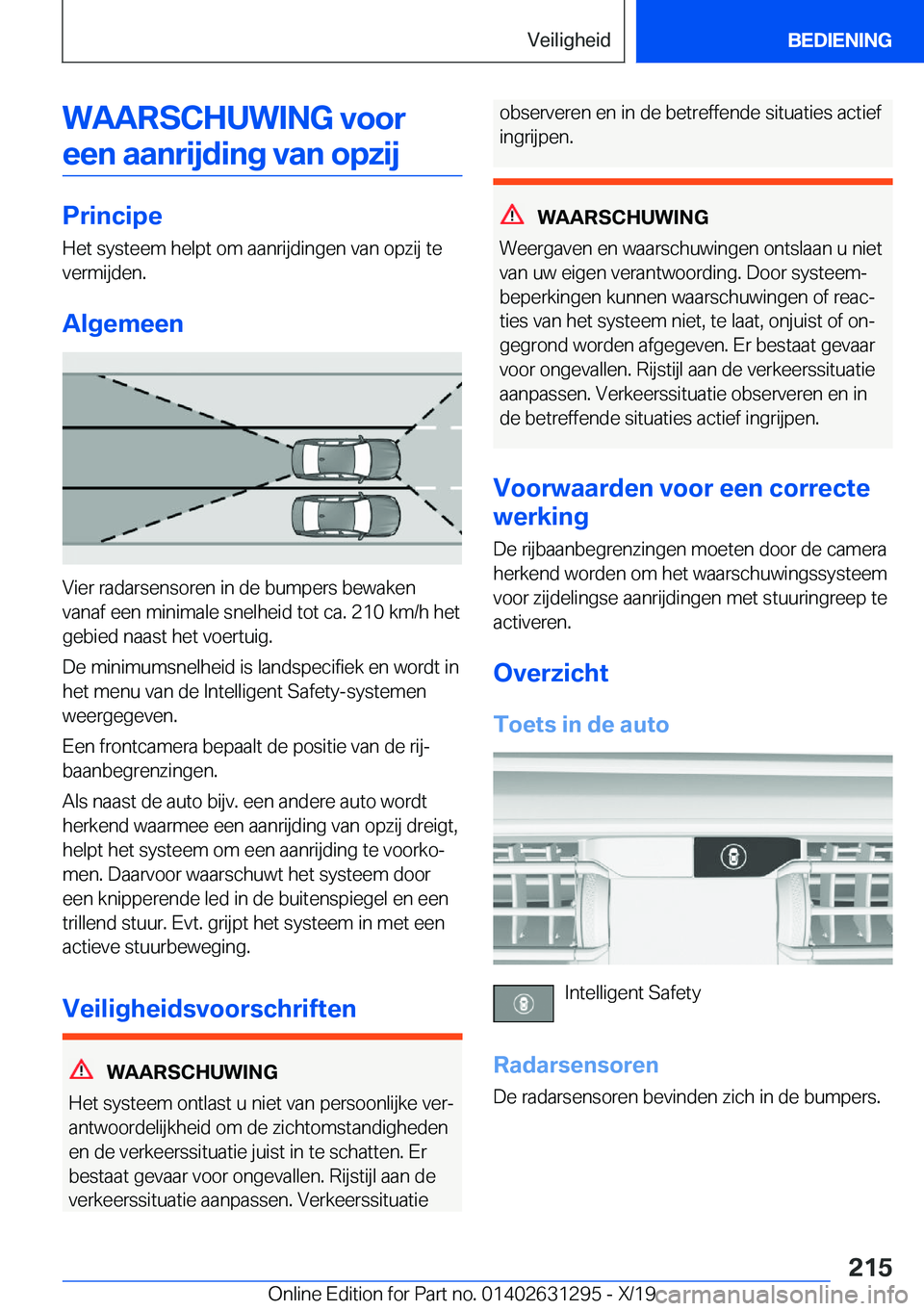 BMW M8 2020  Instructieboekjes (in Dutch) �W�A�A�R�S�C�H�U�W�I�N�G��v�o�o�r�e�e�n��a�a�n�r�i�j�d�i�n�g��v�a�n��o�p�z�i�j
�P�r�i�n�c�i�p�e
�H�e�t��s�y�s�t�e�e�m��h�e�l�p�t��o�m��a�a�n�r�i�j�d�i�n�g�e�n��v�a�n��o�p�z�i�j��t�e �v�e�r�