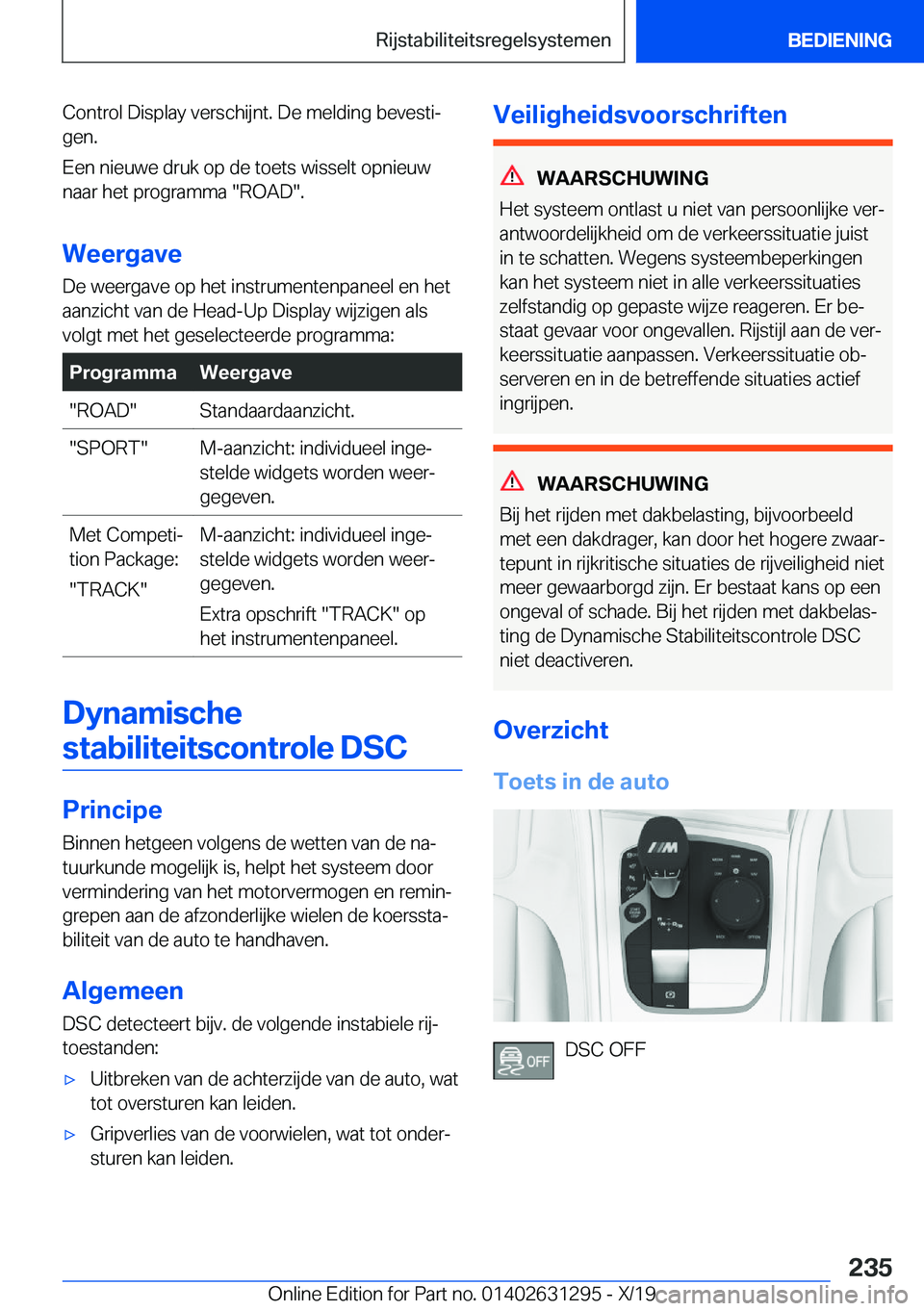 BMW M8 2020  Instructieboekjes (in Dutch) �C�o�n�t�r�o�l��D�i�s�p�l�a�y��v�e�r�s�c�h�i�j�n�t�.��D�e��m�e�l�d�i�n�g��b�e�v�e�s�t�ij�g�e�n�.
�E�e�n��n�i�e�u�w�e��d�r�u�k��o�p��d�e��t�o�e�t�s��w�i�s�s�e�l�t��o�p�n�i�e�u�w
�n�a�a�r�