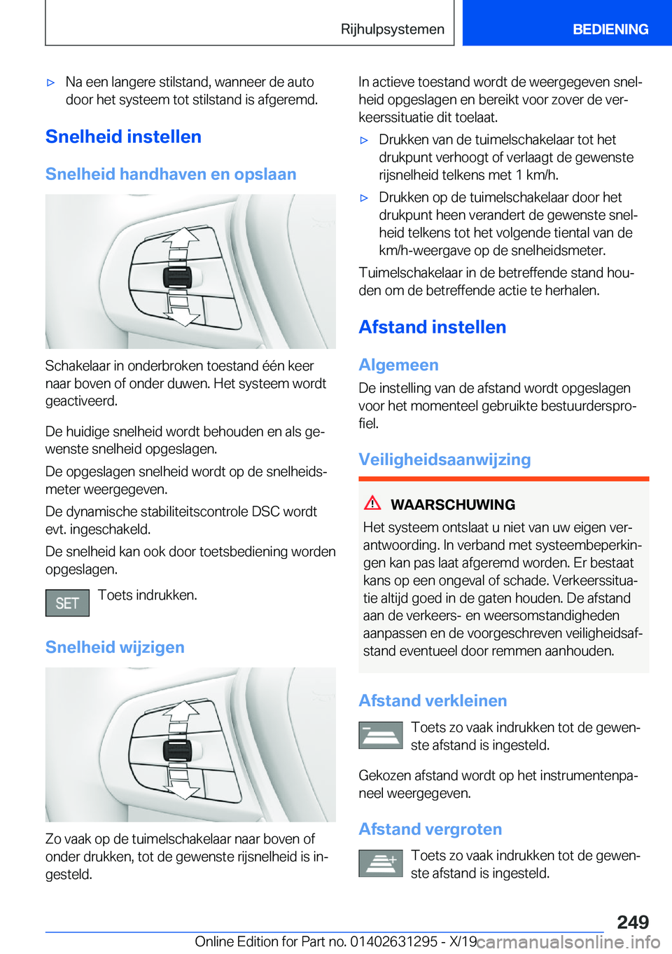 BMW M8 2020  Instructieboekjes (in Dutch) 'x�N�a��e�e�n��l�a�n�g�e�r�e��s�t�i�l�s�t�a�n�d�,��w�a�n�n�e�e�r��d�e��a�u�t�o
�d�o�o�r��h�e�t��s�y�s�t�e�e�m��t�o�t��s�t�i�l�s�t�a�n�d��i�s��a�f�g�e�r�e�m�d�.
�S�n�e�l�h�e�i�d��i�n�s