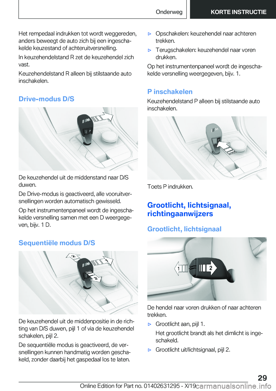 BMW M8 2020  Instructieboekjes (in Dutch) �H�e�t��r�e�m�p�e�d�a�a�l��i�n�d�r�u�k�k�e�n��t�o�t��w�o�r�d�t��w�e�g�g�e�r�e�d�e�n�,
�a�n�d�e�r�s��b�e�w�e�e�g�t��d�e��a�u�t�o��z�i�c�h��b�i�j��e�e�n��i�n�g�e�s�c�h�aj
�k�e�l�d�e��k�e�u