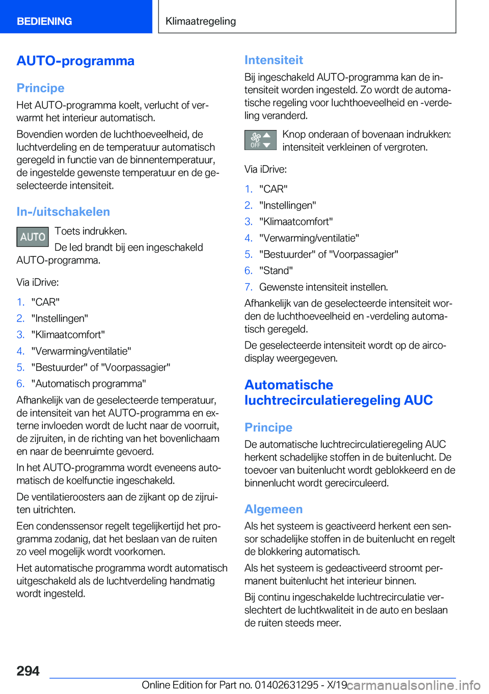 BMW M8 2020  Instructieboekjes (in Dutch) �A�U�T�O�-�p�r�o�g�r�a�m�m�a�P�r�i�n�c�i�p�e�H�e�t��A�U�T�O�-�p�r�o�g�r�a�m�m�a��k�o�e�l�t�,��v�e�r�l�u�c�h�t��o�f��v�e�rj
�w�a�r�m�t��h�e�t��i�n�t�e�r�i�e�u�r��a�u�t�o�m�a�t�i�s�c�h�.
�B�o�v