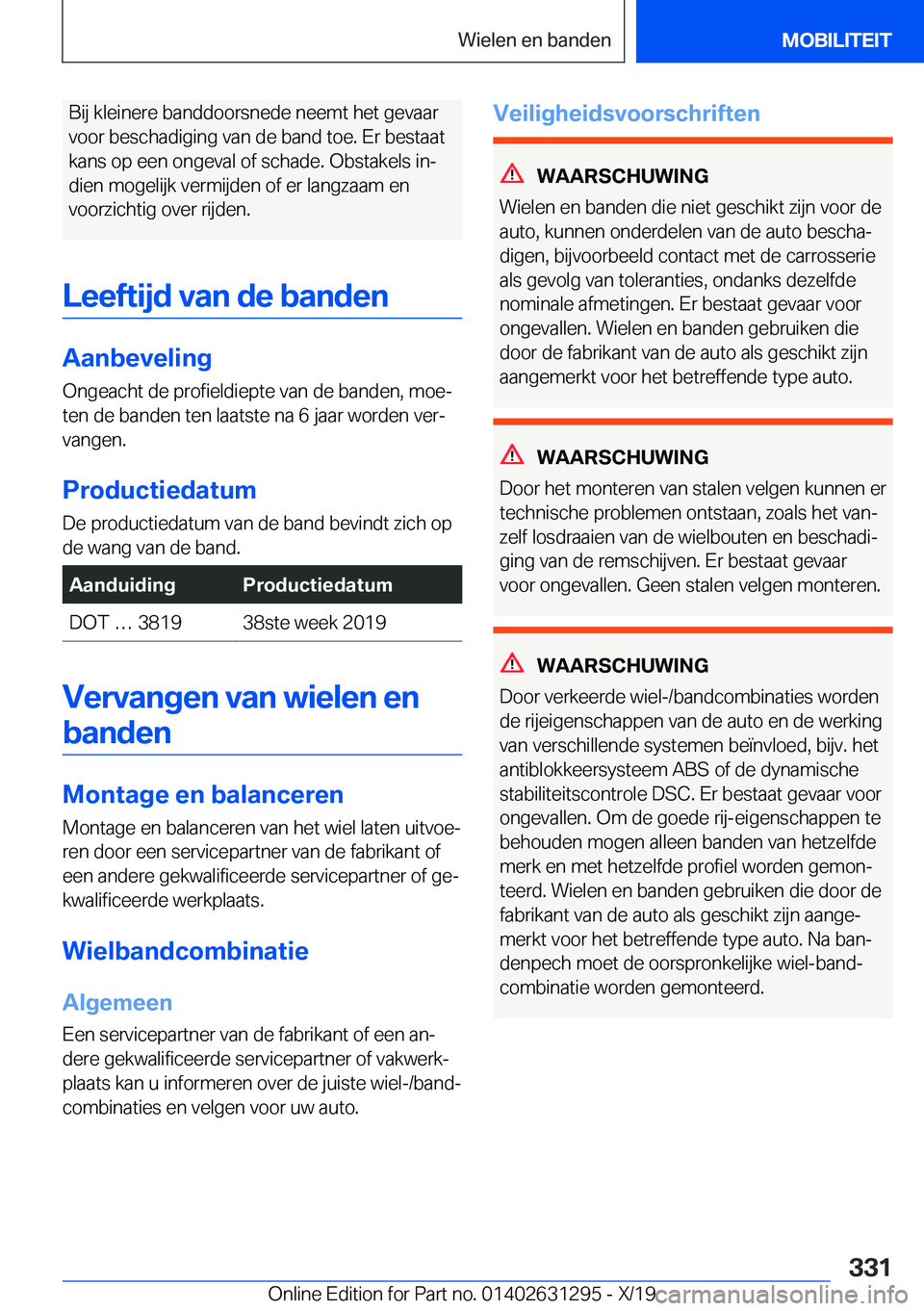 BMW M8 2020  Instructieboekjes (in Dutch) �B�i�j��k�l�e�i�n�e�r�e��b�a�n�d�d�o�o�r�s�n�e�d�e��n�e�e�m�t��h�e�t��g�e�v�a�a�r
�v�o�o�r��b�e�s�c�h�a�d�i�g�i�n�g��v�a�n��d�e��b�a�n�d��t�o�e�.��E�r��b�e�s�t�a�a�t
�k�a�n�s��o�p��e�e�n