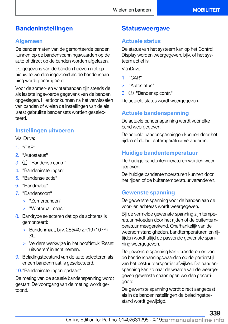 BMW M8 2020  Instructieboekjes (in Dutch) �B�a�n�d�e�n�i�n�s�t�e�l�l�i�n�g�e�n
�A�l�g�e�m�e�e�n
�D�e��b�a�n�d�e�n�m�a�t�e�n��v�a�n��d�e��g�e�m�o�n�t�e�e�r�d�e��b�a�n�d�e�n
�k�u�n�n�e�n��o�p��d�e��b�a�n�d�e�n�s�p�a�n�n�i�n�g�s�w�a�a�r�