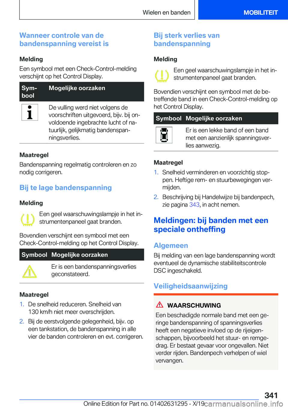 BMW M8 2020  Instructieboekjes (in Dutch) �W�a�n�n�e�e�r��c�o�n�t�r�o�l�e��v�a�n��d�e
�b�a�n�d�e�n�s�p�a�n�n�i�n�g��v�e�r�e�i�s�t��i�s
�M�e�l�d�i�n�g
�E�e�n��s�y�m�b�o�o�l��m�e�t��e�e�n��C�h�e�c�k�-�C�o�n�t�r�o�l�-�m�e�l�d�i�n�g
�v�e