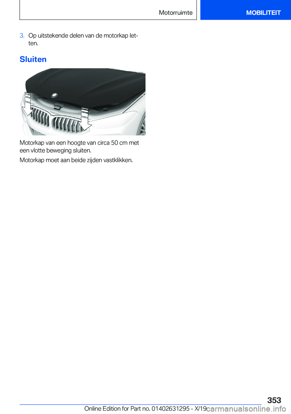 BMW M8 2020  Instructieboekjes (in Dutch) �3�.�O�p��u�i�t�s�t�e�k�e�n�d�e��d�e�l�e�n��v�a�n��d�e��m�o�t�o�r�k�a�p��l�e�tj
�t�e�n�.
�S�l�u�i�t�e�n
�M�o�t�o�r�k�a�p��v�a�n��e�e�n��h�o�o�g�t�e��v�a�n��c�i�r�c�a��5�0��c�m��m�e�t
�e