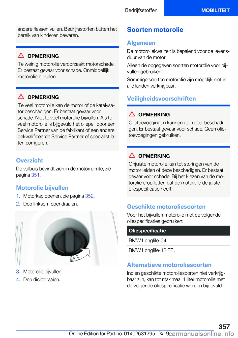 BMW M8 2020  Instructieboekjes (in Dutch) �a�n�d�e�r�e��f�l�e�s�s�e�n��v�u�l�l�e�n�.��B�e�d�r�i�j�f�s�s�t�o�f�f�e�n��b�u�i�t�e�n��h�e�t
�b�e�r�e�i�k��v�a�n��k�i�n�d�e�r�e�n��b�e�w�a�r�e�n�.
�O�P�M�E�R�K�I�N�G
�T�e��w�e�i�n�i�g��m�o�
