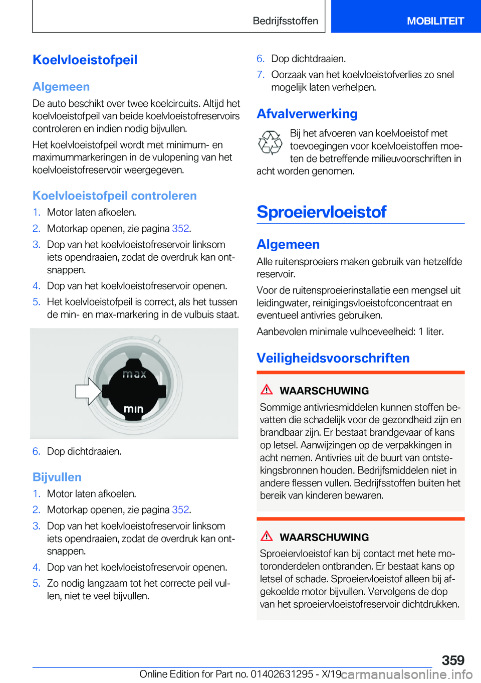 BMW M8 2020  Instructieboekjes (in Dutch) �K�o�e�l�v�l�o�e�i�s�t�o�f�p�e�i�l
�A�l�g�e�m�e�e�n �D�e��a�u�t�o��b�e�s�c�h�i�k�t��o�v�e�r��t�w�e�e��k�o�e�l�c�i�r�c�u�i�t�s�.��A�l�t�i�j�d��h�e�t
�k�o�e�l�v�l�o�e�i�s�t�o�f�p�e�i�l��v�a�n��