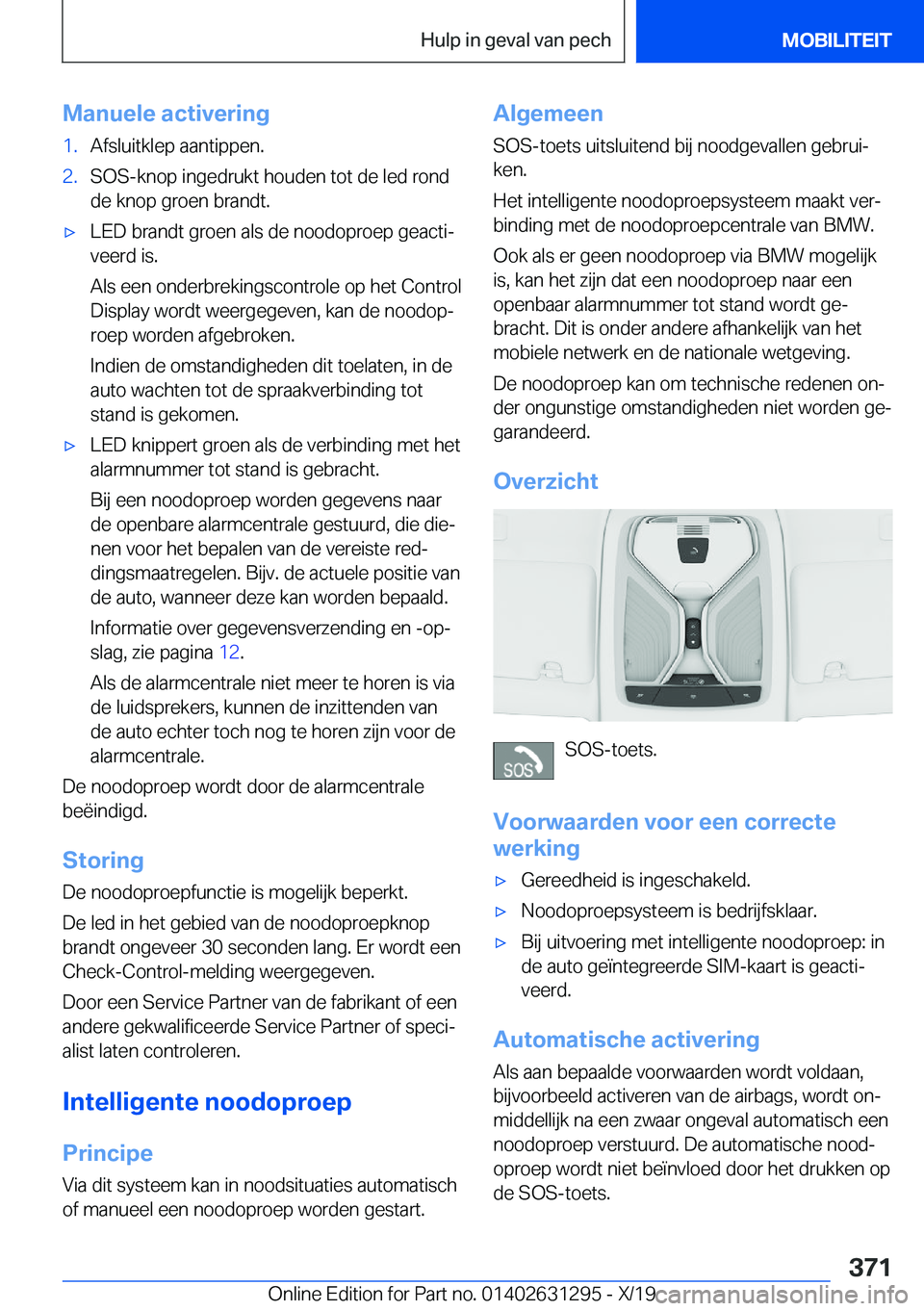 BMW M8 2020  Instructieboekjes (in Dutch) �M�a�n�u�e�l�e��a�c�t�i�v�e�r�i�n�g�1�.�A�f�s�l�u�i�t�k�l�e�p��a�a�n�t�i�p�p�e�n�.�2�.�S�O�S�-�k�n�o�p��i�n�g�e�d�r�u�k�t��h�o�u�d�e�n��t�o�t��d�e��l�e�d��r�o�n�d
�d�e��k�n�o�p��g�r�o�e�n��