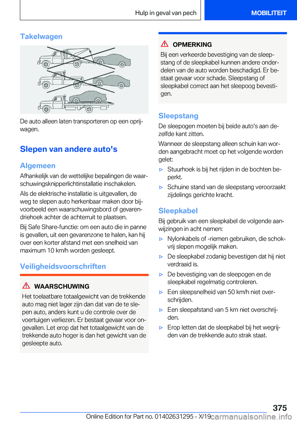 BMW M8 2020  Instructieboekjes (in Dutch) �T�a�k�e�l�w�a�g�e�n
�D�e��a�u�t�o��a�l�l�e�e�n��l�a�t�e�n��t�r�a�n�s�p�o�r�t�e�r�e�n��o�p��e�e�n��o�p�r�i�jj
�w�a�g�e�n�.
�S�l�e�p�e�n��v�a�n��a�n�d�e�r�e��a�u�t�o�'�s
�A�l�g�e�m�e�e�n