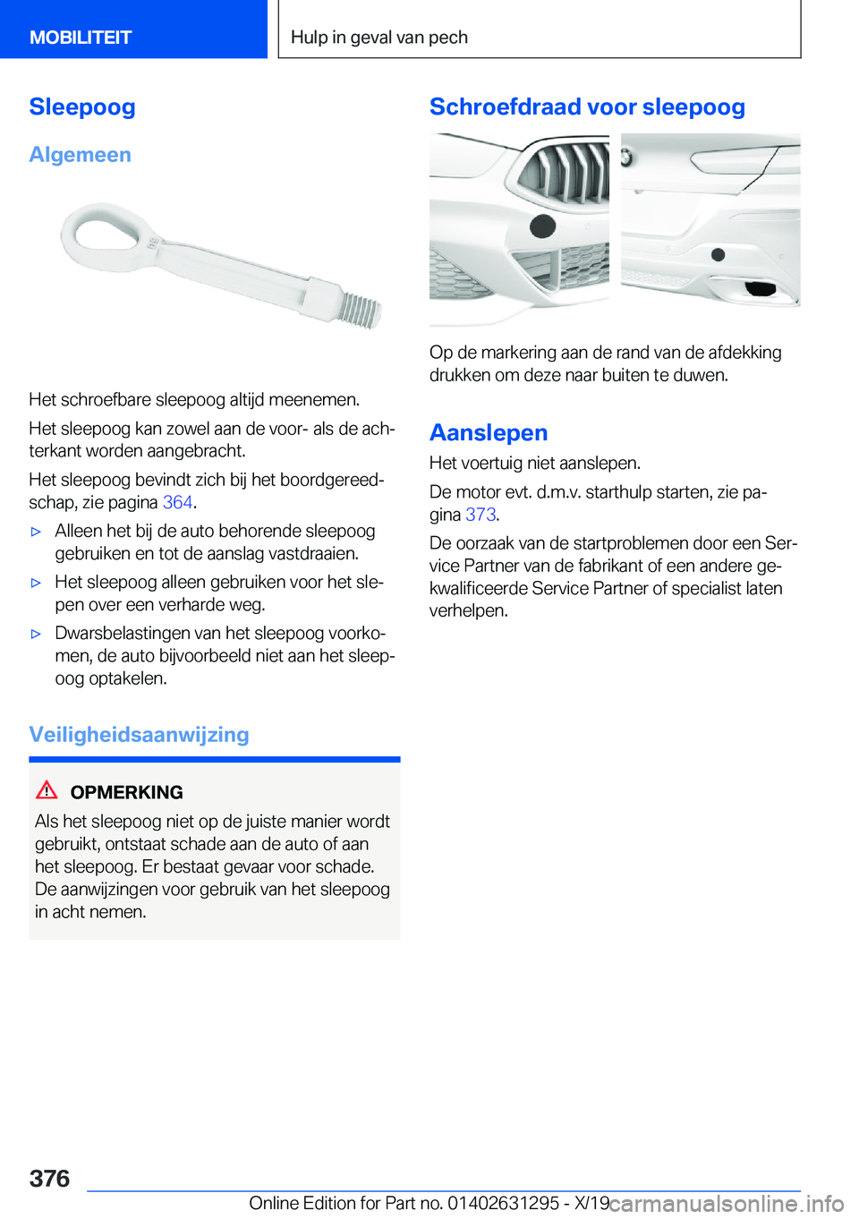 BMW M8 2020  Instructieboekjes (in Dutch) �S�l�e�e�p�o�o�g
�A�l�g�e�m�e�e�n
�H�e�t��s�c�h�r�o�e�f�b�a�r�e��s�l�e�e�p�o�o�g��a�l�t�i�j�d��m�e�e�n�e�m�e�n�. �H�e�t��s�l�e�e�p�o�o�g��k�a�n��z�o�w�e�l��a�a�n��d�e��v�o�o�r�-��a�l�s��d�