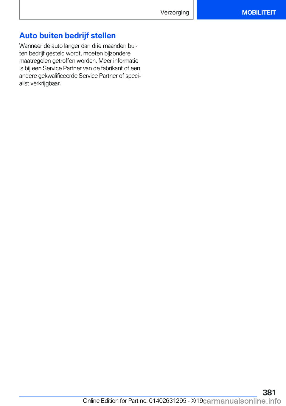 BMW M8 2020  Instructieboekjes (in Dutch) �A�u�t�o��b�u�i�t�e�n��b�e�d�r�i�j�f��s�t�e�l�l�e�n
�W�a�n�n�e�e�r��d�e��a�u�t�o��l�a�n�g�e�r��d�a�n��d�r�i�e��m�a�a�n�d�e�n��b�u�ij �t�e�n��b�e�d�r�i�j�f��g�e�s�t�e�l�d��w�o�r�d�t�,��m
