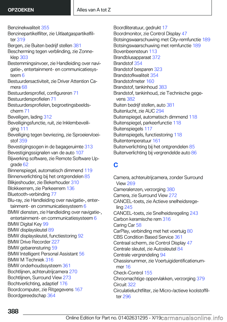 BMW M8 2020  Instructieboekjes (in Dutch) �B�e�n�z�i�n�e�k�w�a�l�i�t�e�i�t��3�5�5�
�B�e�n�z�i�n�e�p�a�r�t�i�k�e�l�f�i�l�t�e�r�,��z�i�e��U�i�t�l�a�a�t�g�a�s�p�a�r�t�i�k�e�l�f�i�lj �t�e�r� �3�1�9 �
�B�e�r�g�e�n�,��z�i�e��B�u�i�t�e�n��