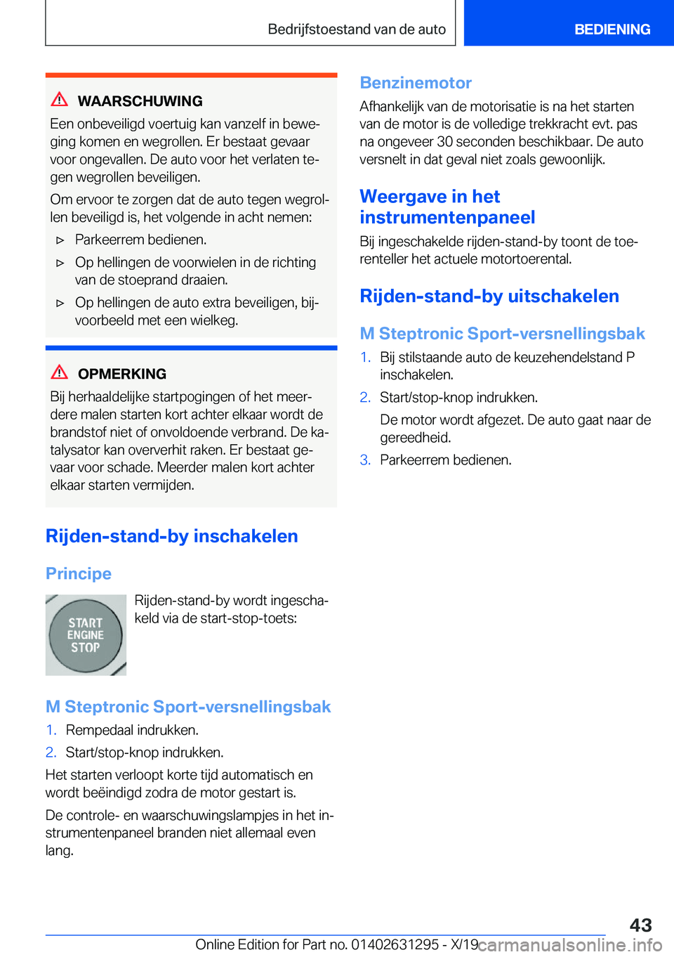 BMW M8 2020  Instructieboekjes (in Dutch) �W�A�A�R�S�C�H�U�W�I�N�G
�E�e�n��o�n�b�e�v�e�i�l�i�g�d��v�o�e�r�t�u�i�g��k�a�n��v�a�n�z�e�l�f��i�n��b�e�w�ej �g�i�n�g��k�o�m�e�n��e�n��w�e�g�r�o�l�l�e�n�.��E�r��b�e�s�t�a�a�t��g�e�v�a�a�r
