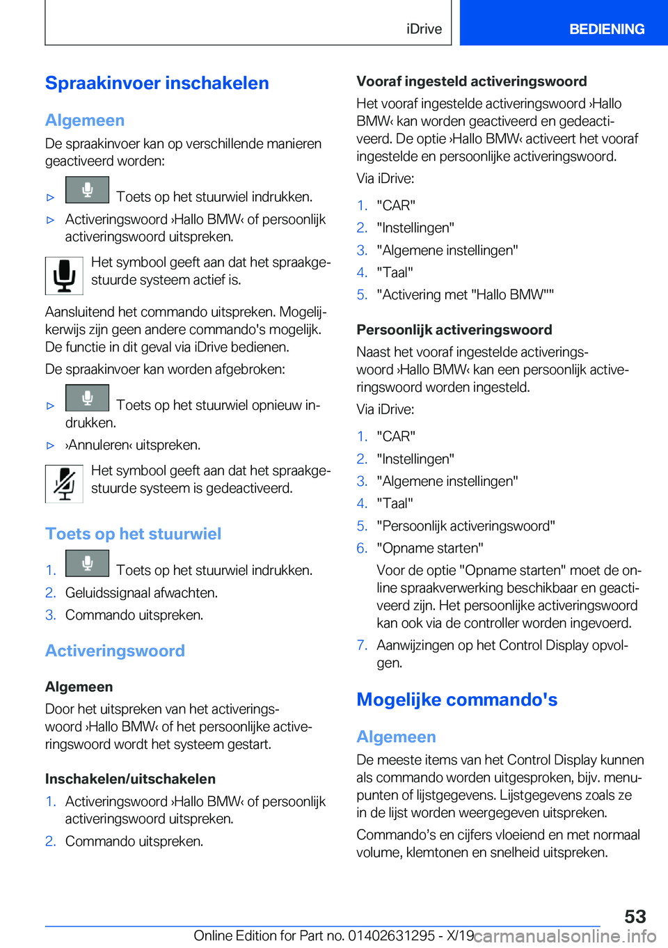 BMW M8 2020  Instructieboekjes (in Dutch) �S�p�r�a�a�k�i�n�v�o�e�r��i�n�s�c�h�a�k�e�l�e�n
�A�l�g�e�m�e�e�n
�D�e��s�p�r�a�a�k�i�n�v�o�e�r��k�a�n��o�p��v�e�r�s�c�h�i�l�l�e�n�d�e��m�a�n�i�e�r�e�n �g�e�a�c�t�i�v�e�e�r�d��w�o�r�d�e�n�:'
