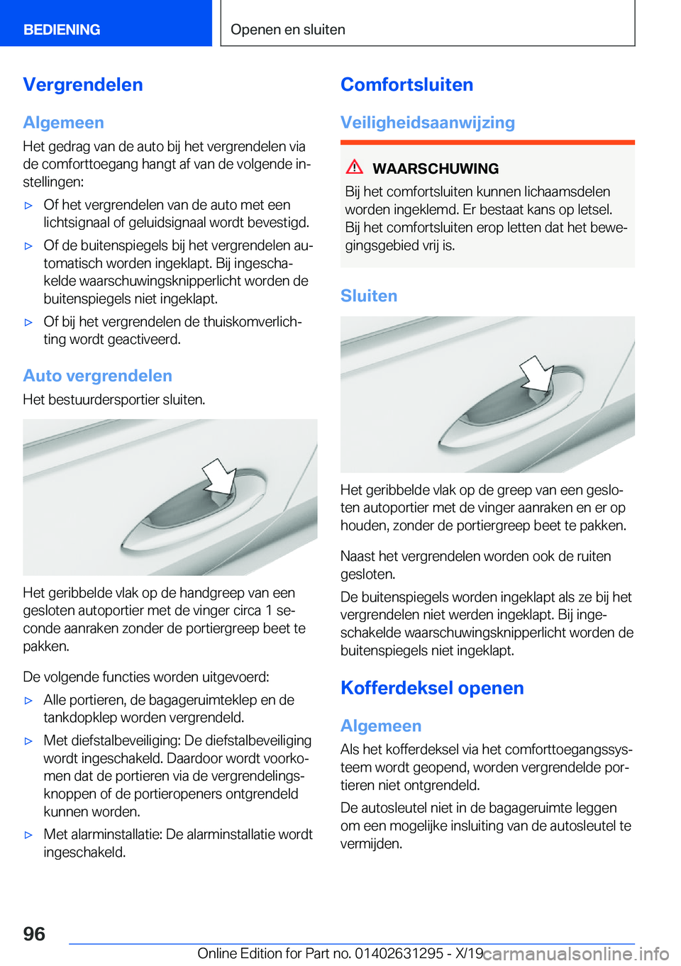 BMW M8 2020  Instructieboekjes (in Dutch) �V�e�r�g�r�e�n�d�e�l�e�n�A�l�g�e�m�e�e�n
�H�e�t��g�e�d�r�a�g��v�a�n��d�e��a�u�t�o��b�i�j��h�e�t��v�e�r�g�r�e�n�d�e�l�e�n��v�i�a
�d�e��c�o�m�f�o�r�t�t�o�e�g�a�n�g��h�a�n�g�t��a�f��v�a�n��d