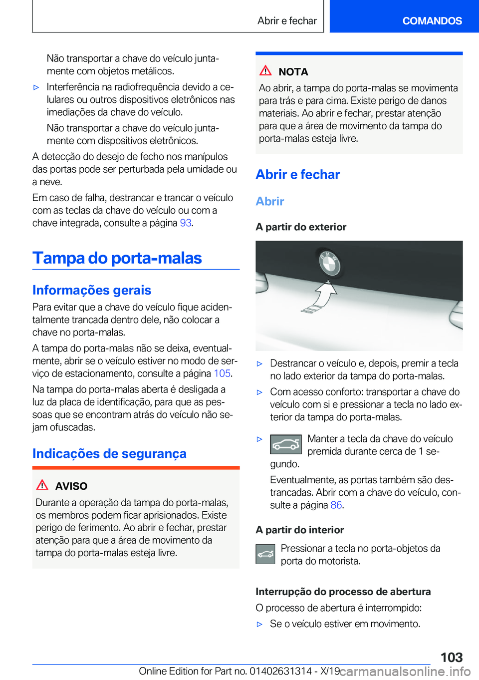 BMW M8 2020  Manual do condutor (in Portuguese) �N�ã�o��t�r�a�n�s�p�o�r�t�a�r��a��c�h�a�v�e��d�o��v�e�