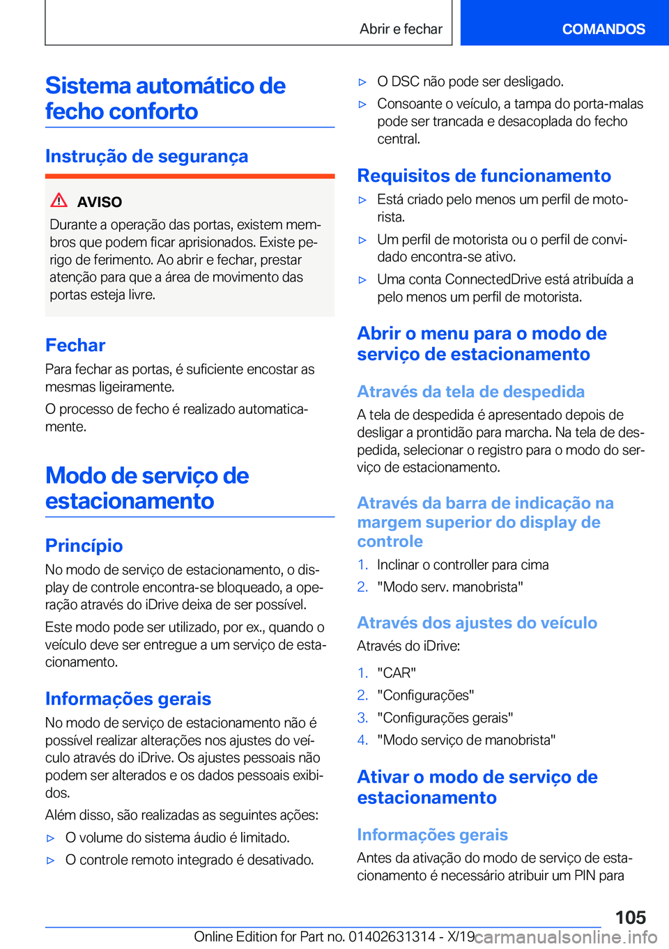 BMW M8 2020  Manual do condutor (in Portuguese) �S�i�s�t�e�m�a��a�u�t�o�m�á�t�i�c�o��d�e�f�e�c�h�o��c�o�n�f�o�r�t�o
�I�n�s�t�r�u�
