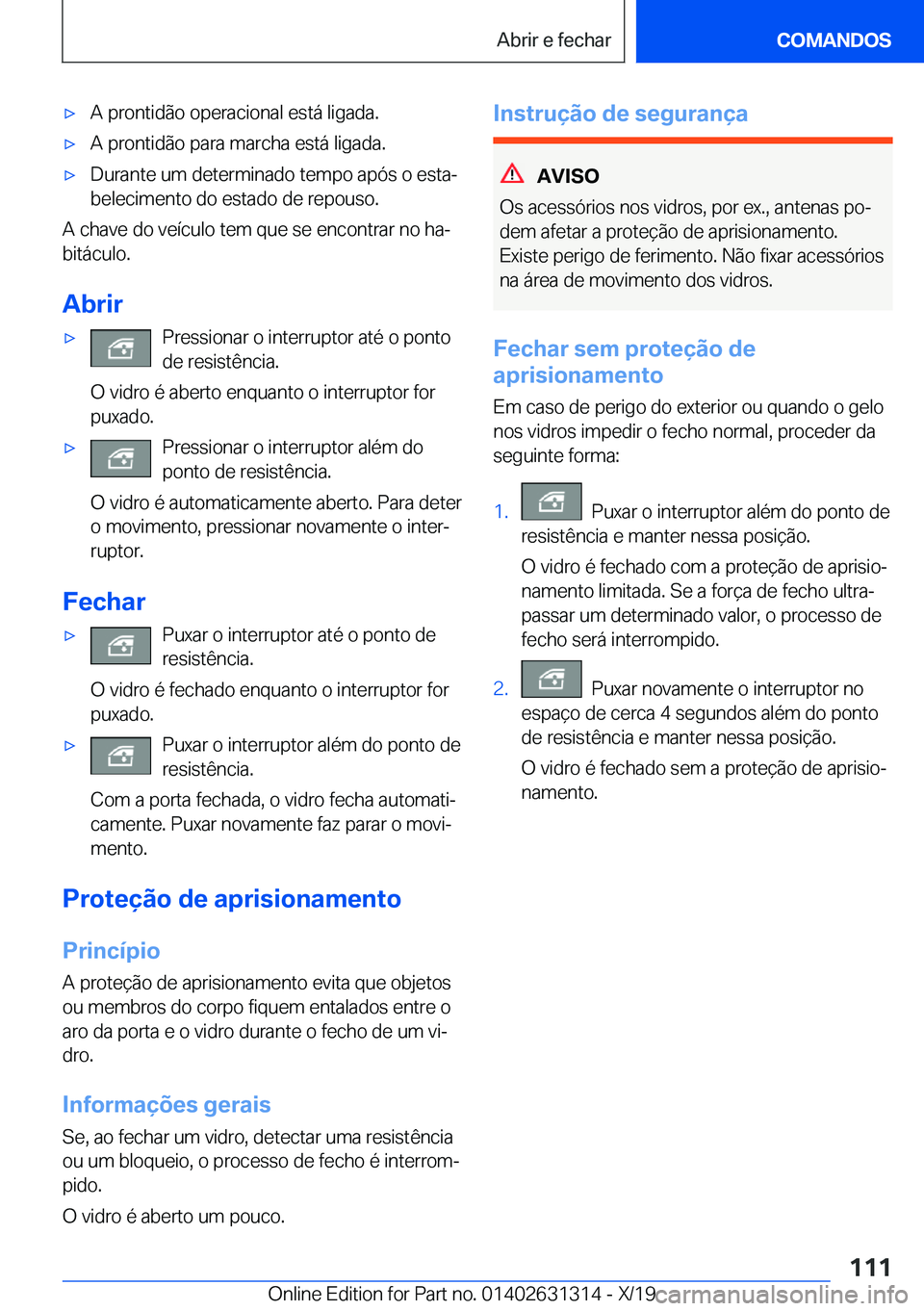 BMW M8 2020  Manual do condutor (in Portuguese) 'x�A��p�r�o�n�t�i�d�ã�o��o�p�e�r�a�c�i�o�n�a�l��e�s�t�á��l�i�g�a�d�a�.'x�A��p�r�o�n�t�i�d�ã�o��p�a�r�a��m�a�r�c�h�a��e�s�t�á��l�i�g�a�d�a�.'x�D�u�r�a�n�t�e��u�m��d�e�t�e�r�m