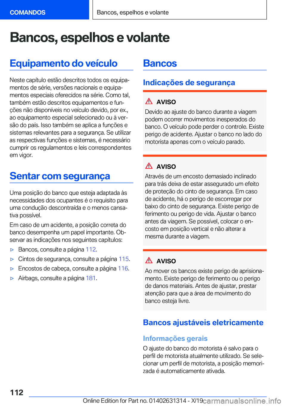 BMW M8 2020  Manual do condutor (in Portuguese) �B�a�n�c�o�s�,��e�s�p�e�l�h�o�s��e��v�o�l�a�n�t�e�E�q�u�i�p�a�m�e�n�t�o��d�o��v�e�