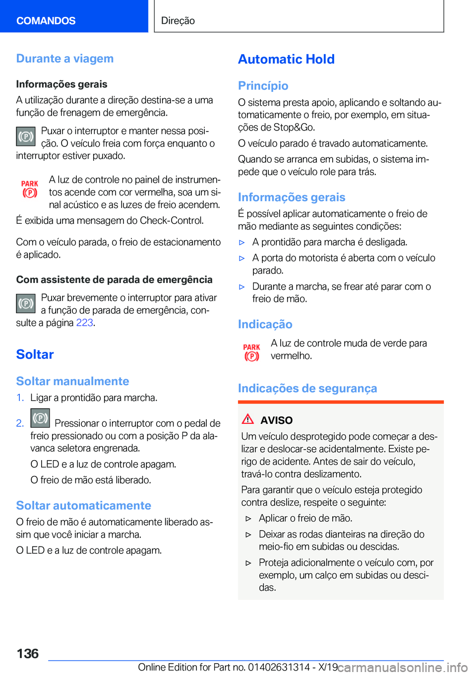 BMW M8 2020  Manual do condutor (in Portuguese) �D�u�r�a�n�t�e��a��v�i�a�g�e�m
�I�n�f�o�r�m�a�